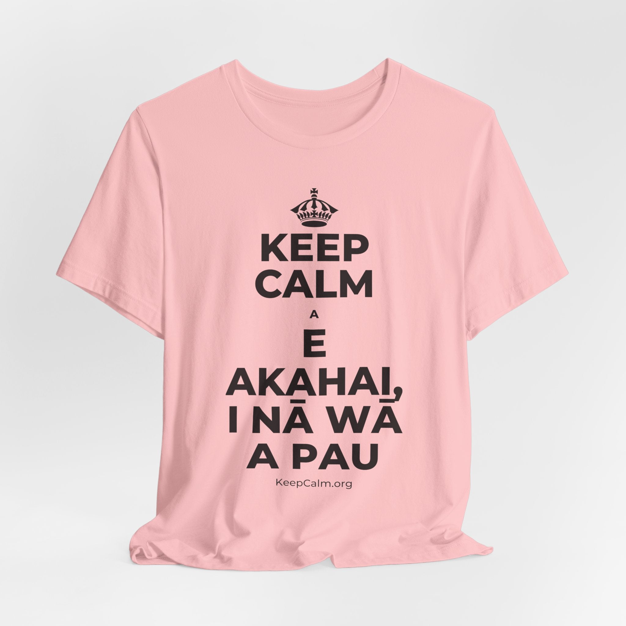 KEEP CALM A E AKAHAI, I NĀ WĀ A PAU T-Shirt (White–Asphalt)