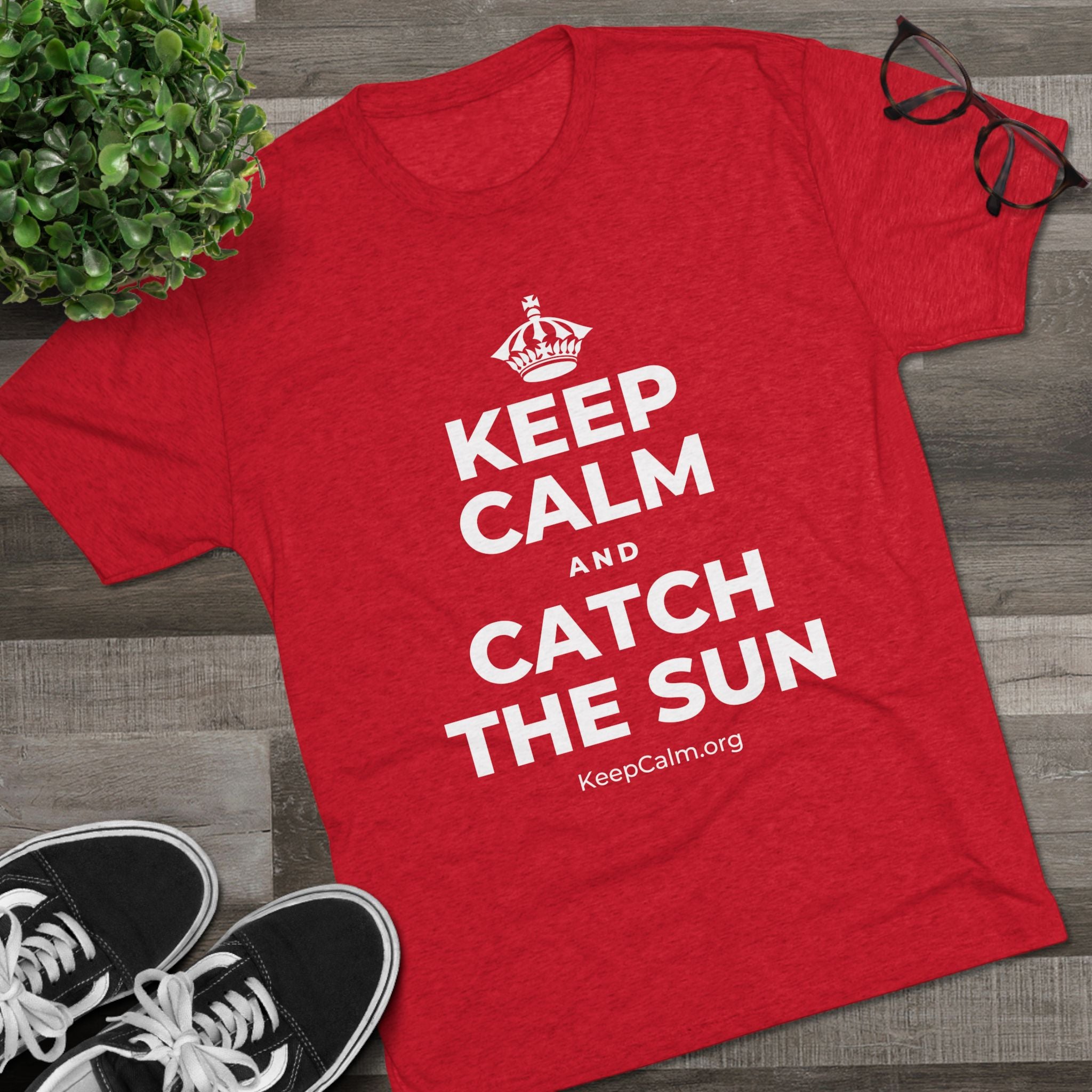 KEEP CALM AND CATCH THE SUN Tri-Blend Tee