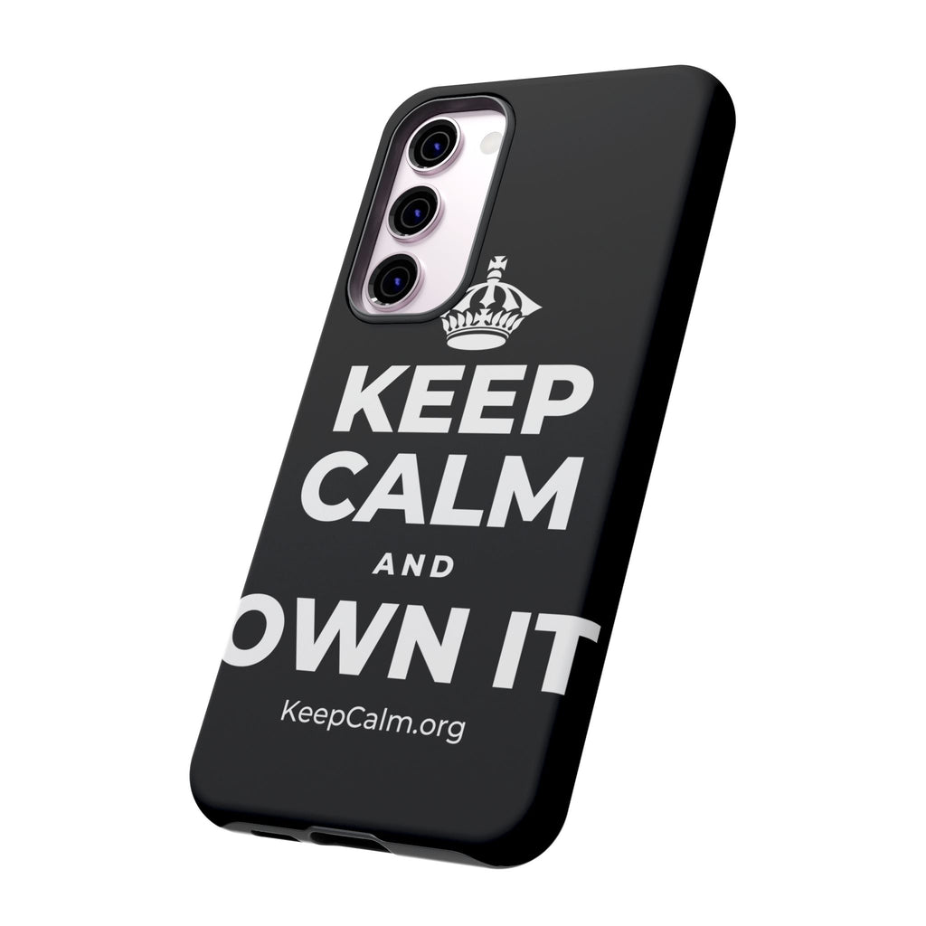 KEEP CALM AND OWN IT Phone Case
