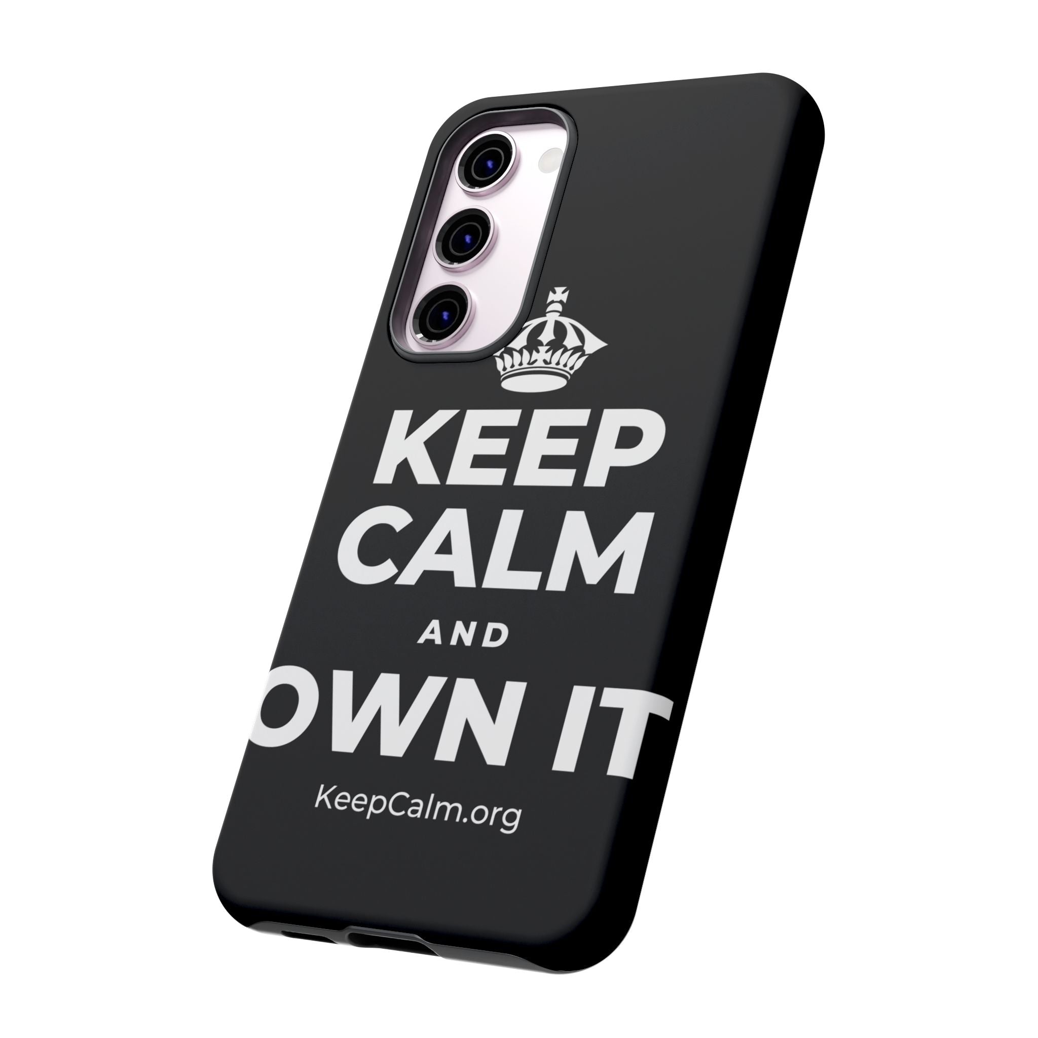 KEEP CALM AND OWN IT Phone Case