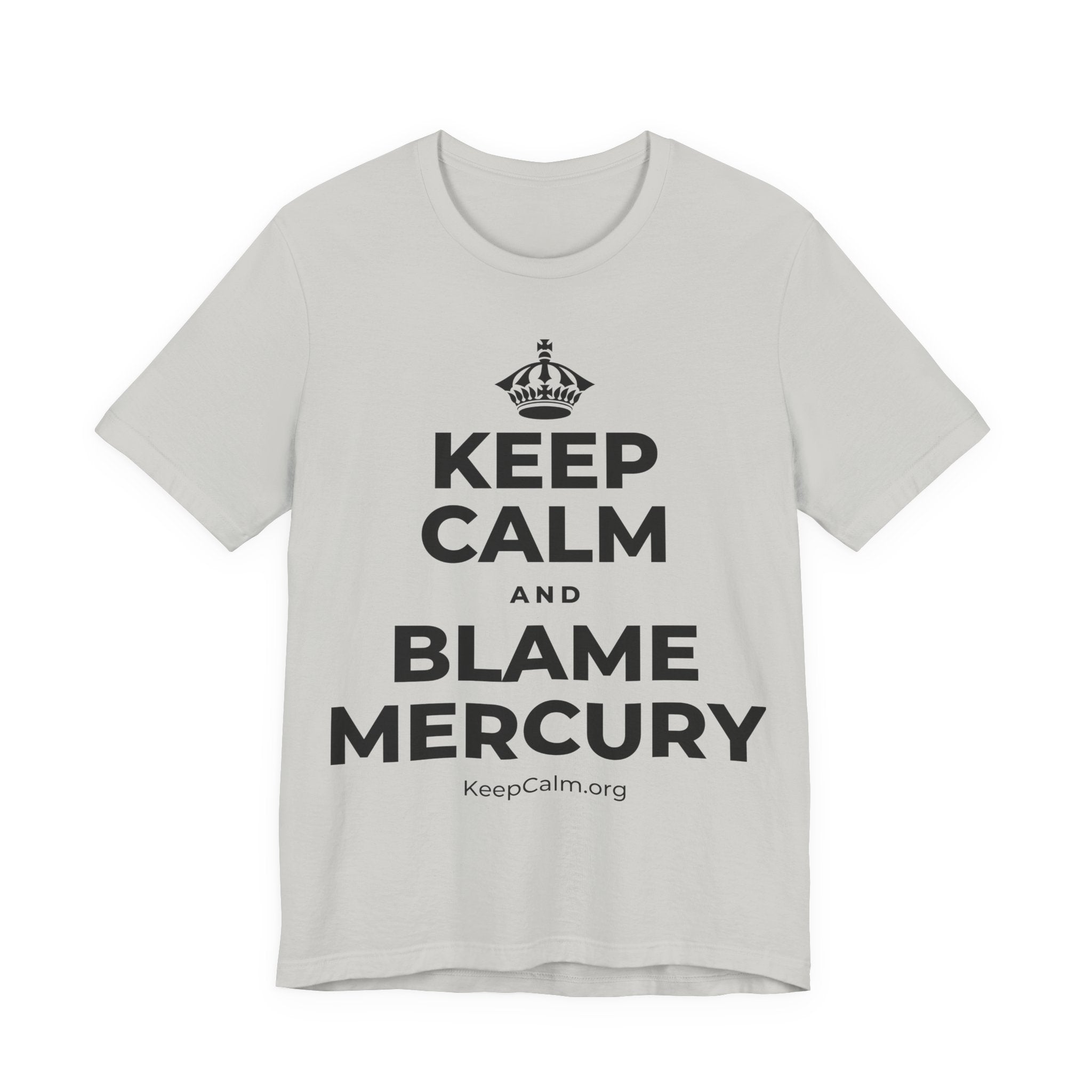 KEEP CALM AND BLAME MERCURY T-Shirt (Baby Blue–Silver)