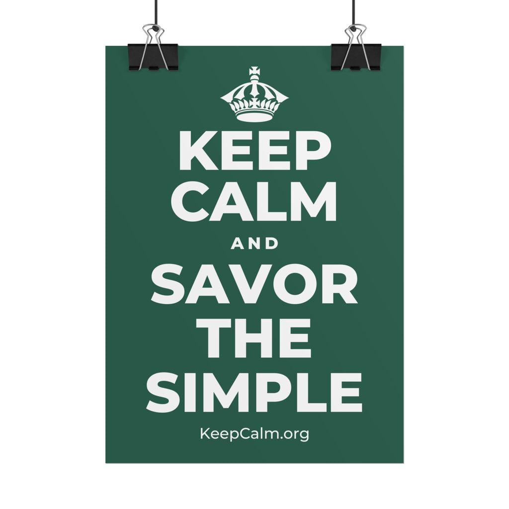 KEEP CALM AND SAVOR THE SIMPLE Poster
