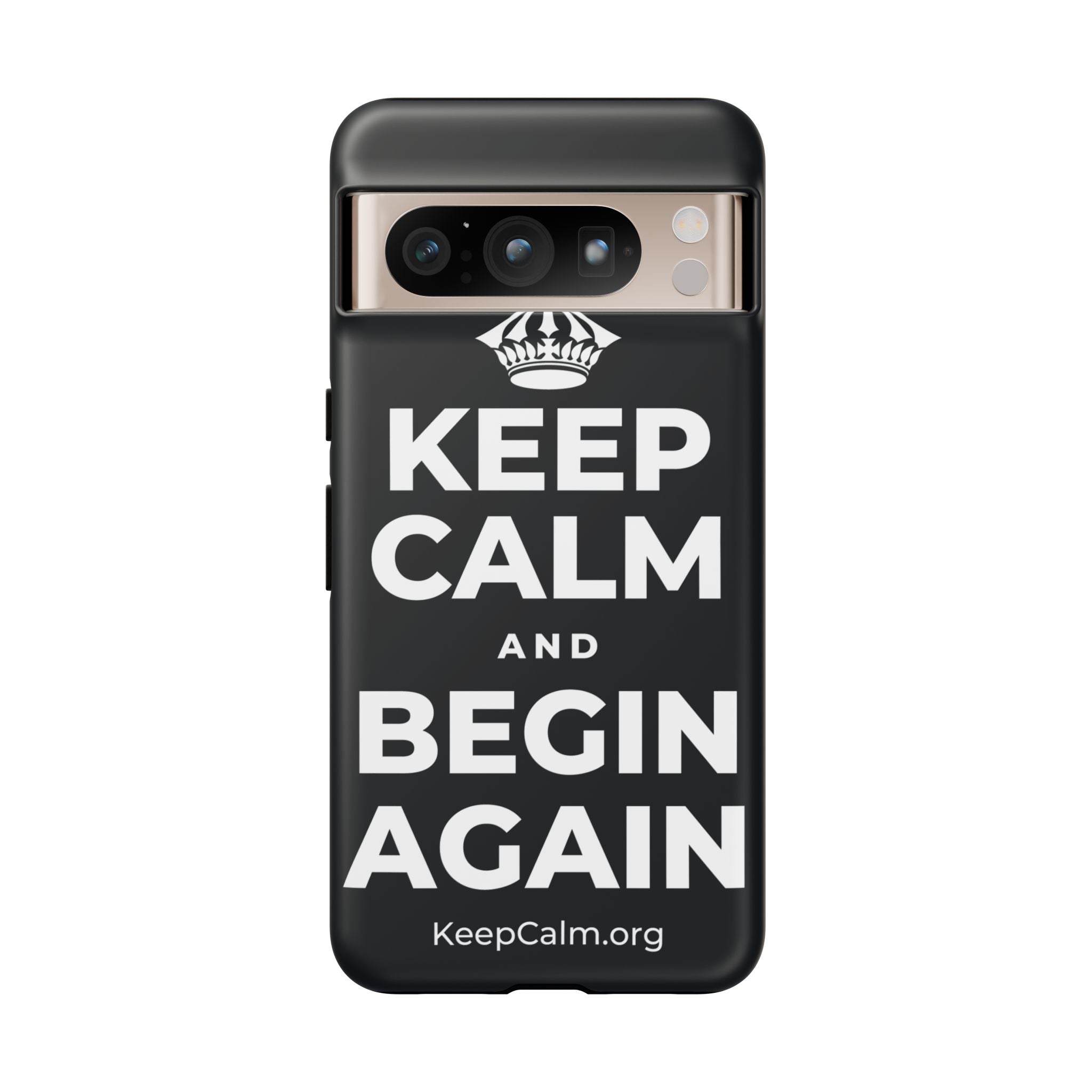 KEEP CALM AND BEGIN AGAIN Phone Case (Dark)