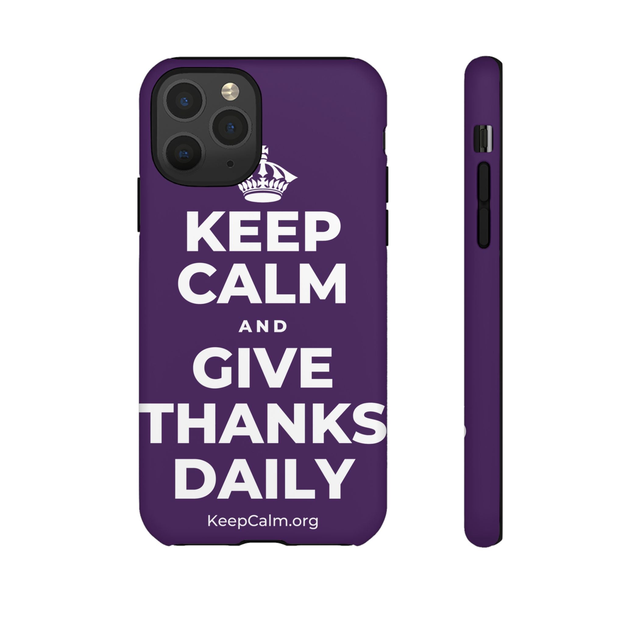 KEEP CALM AND GIVE THANKS DAILY Phone Case