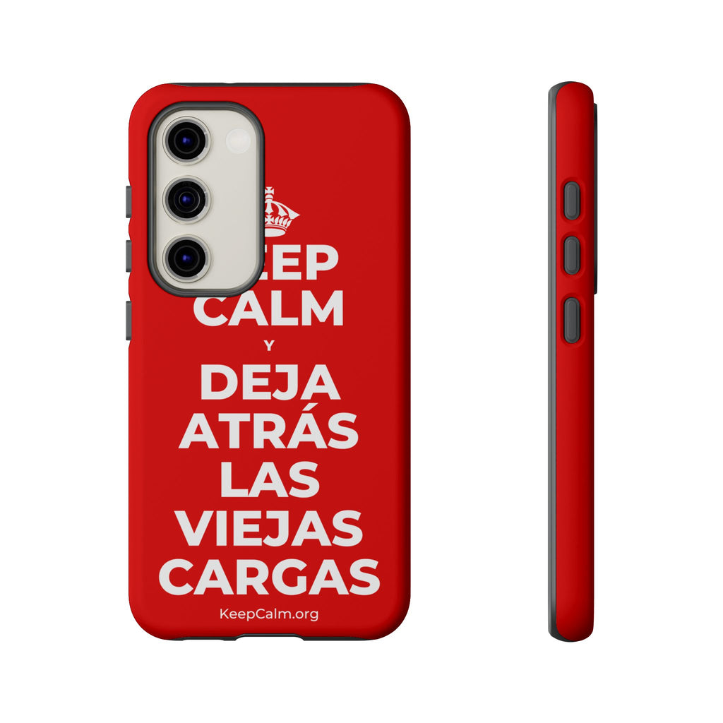 KEEP CALM Y DEJA ATRÁS LAS VIEJAS CARGAS Phone Case
