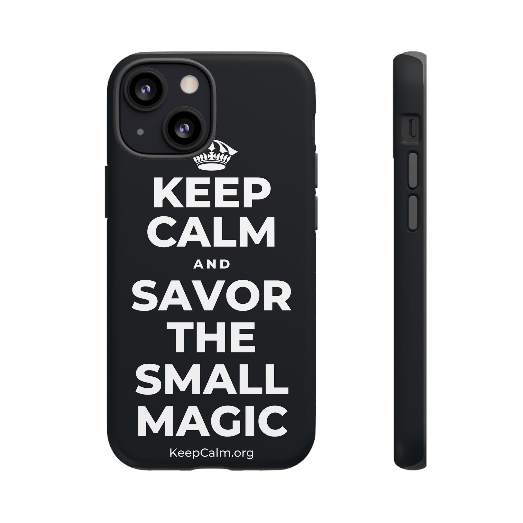 KEEP CALM AND SAVOR THE SMALL MAGIC Phone Case (Dark)