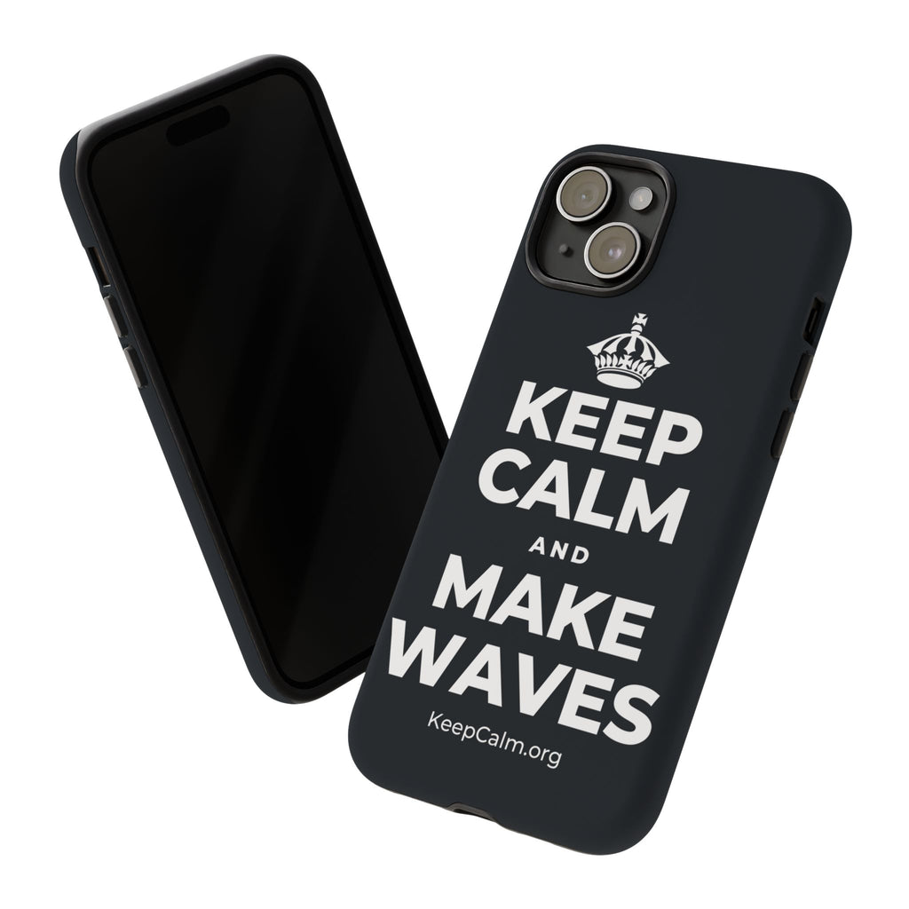 KEEP CALM AND MAKE WAVES Phone Case (Dark)