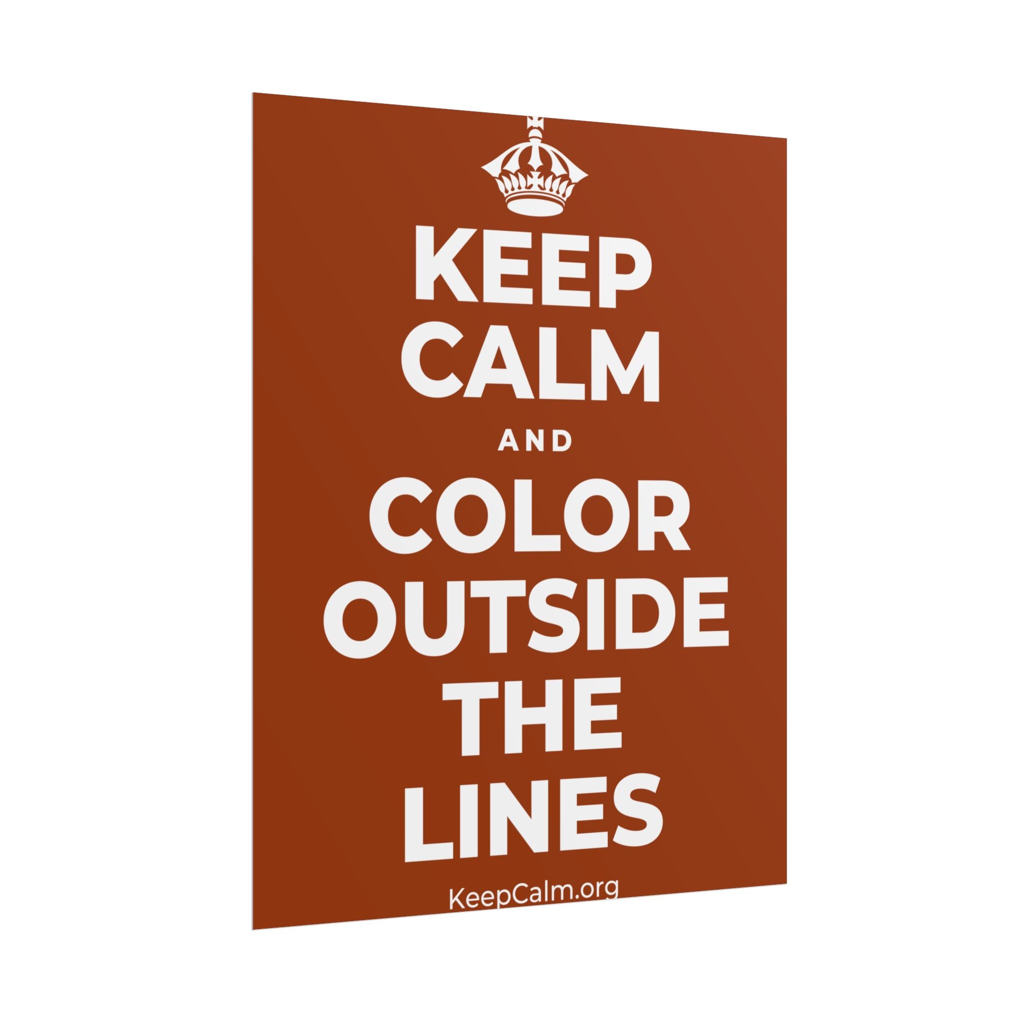KEEP CALM AND COLOR OUTSIDE THE LINES Poster
