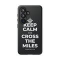 KEEP CALM AND CROSS THE MILES Phone Case (Dark)