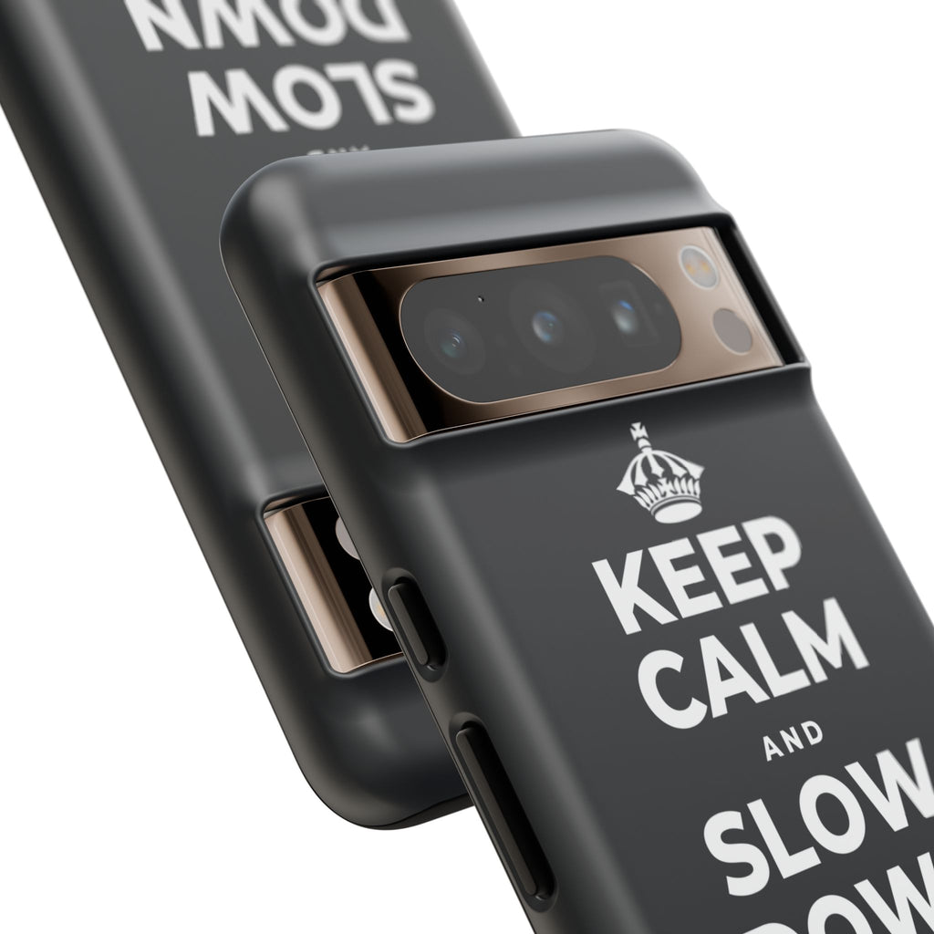 KEEP CALM AND SLOW DOWN WITH THE SEASON Phone Case (Dark)