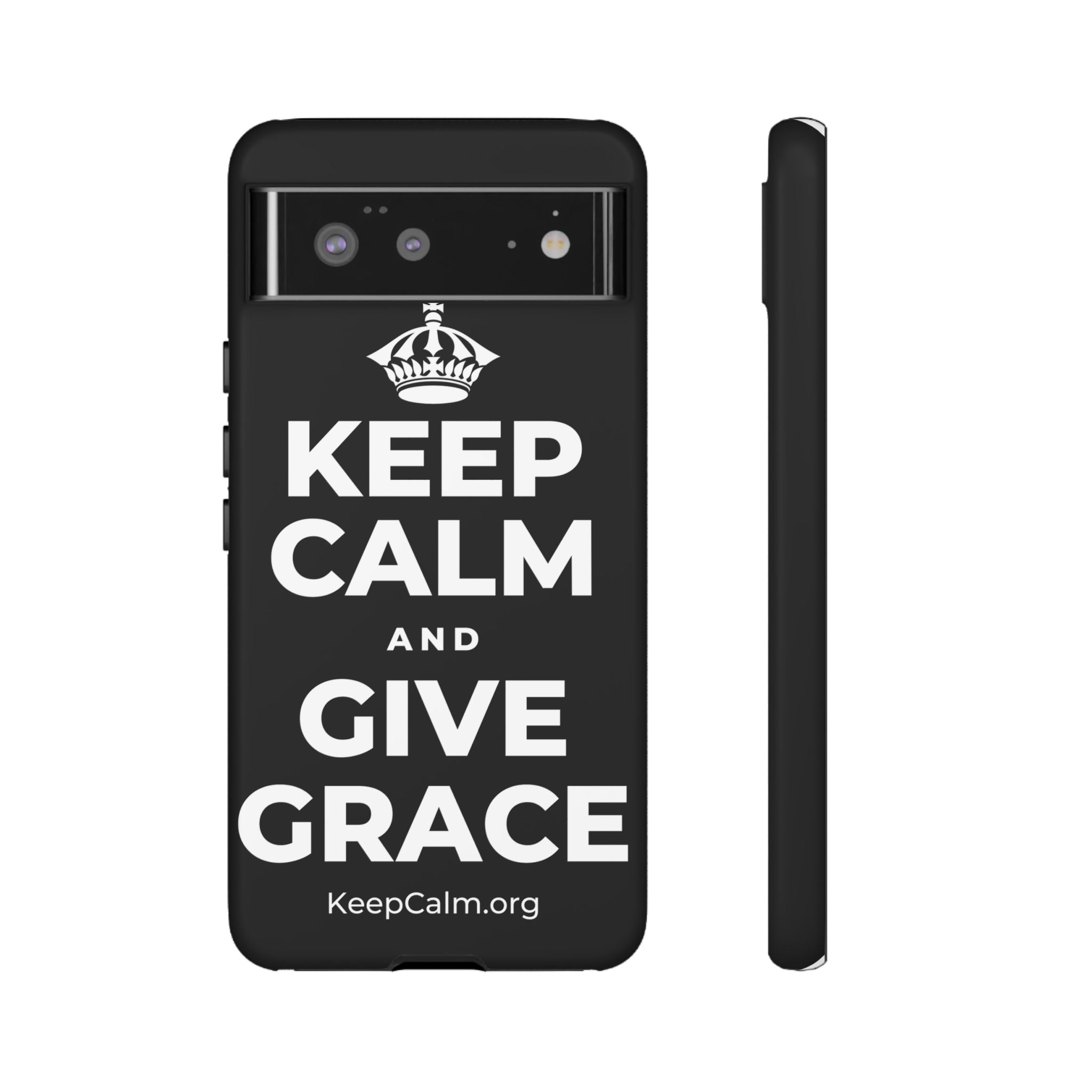 KEEP CALM AND GIVE GRACE Phone Case