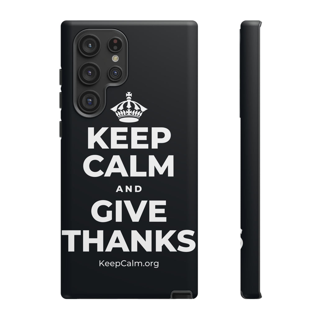 KEEP CALM AND GIVE THANKS Phone Case (Dark)