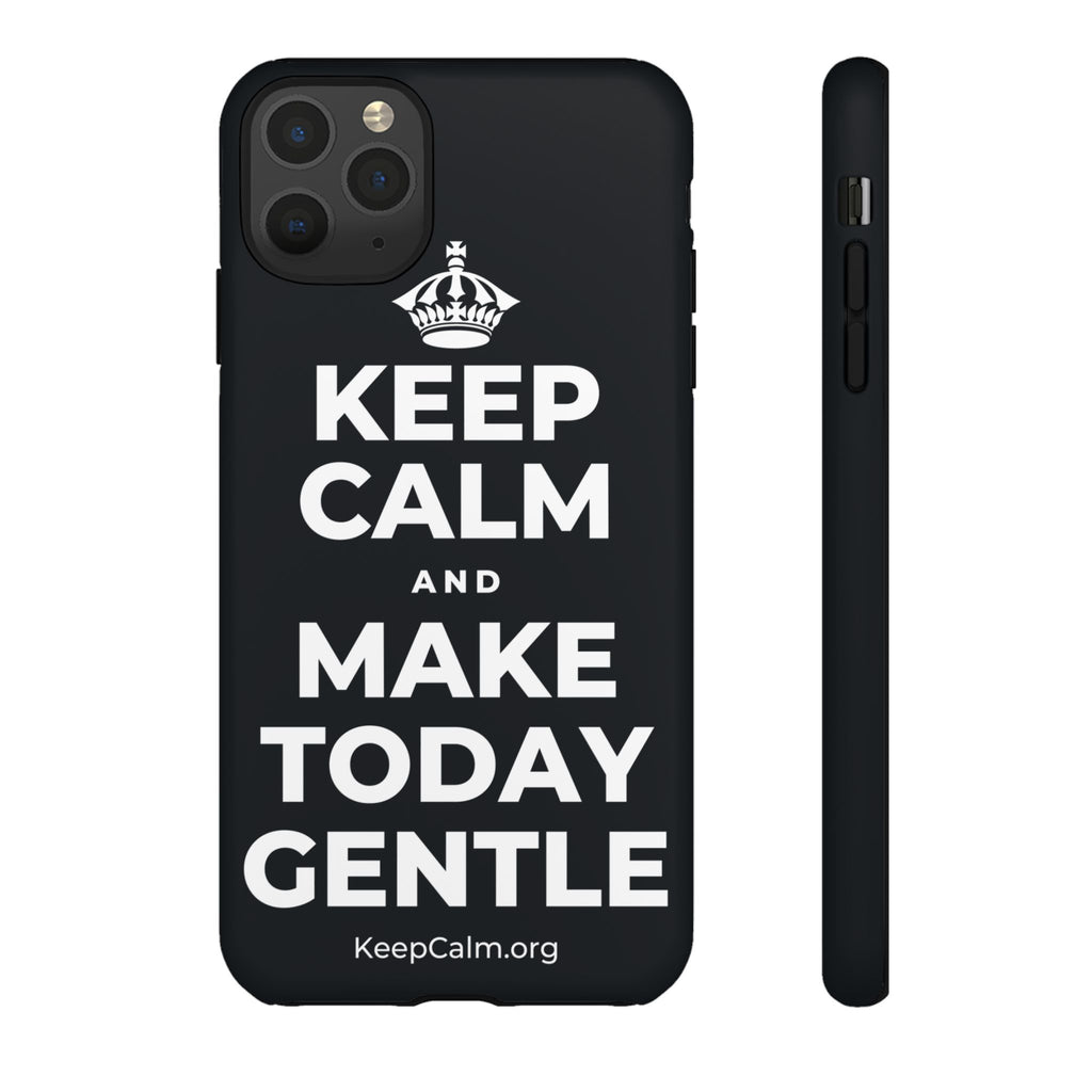 KEEP CALM AND MAKE TODAY GENTLE Phone Case (Dark)