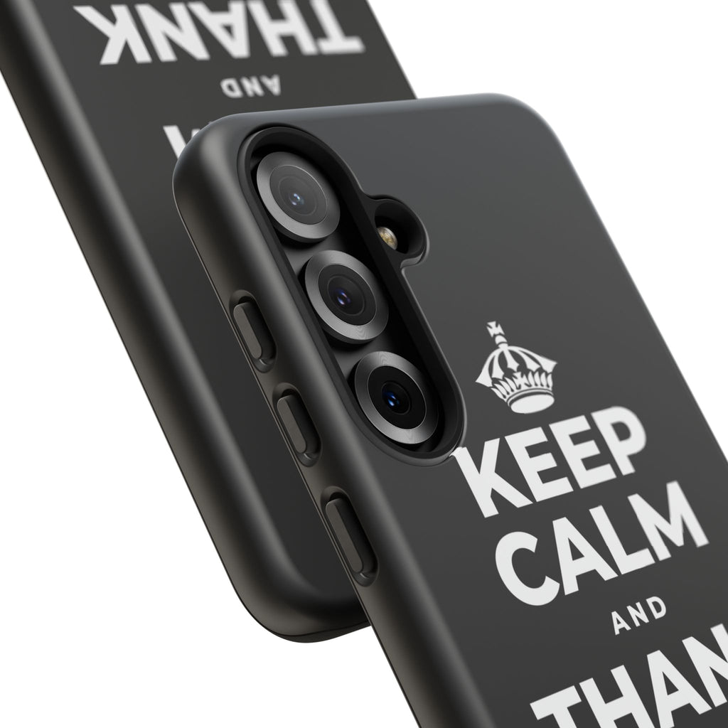 KEEP CALM AND THANK SOMEONE TODAY Phone Case