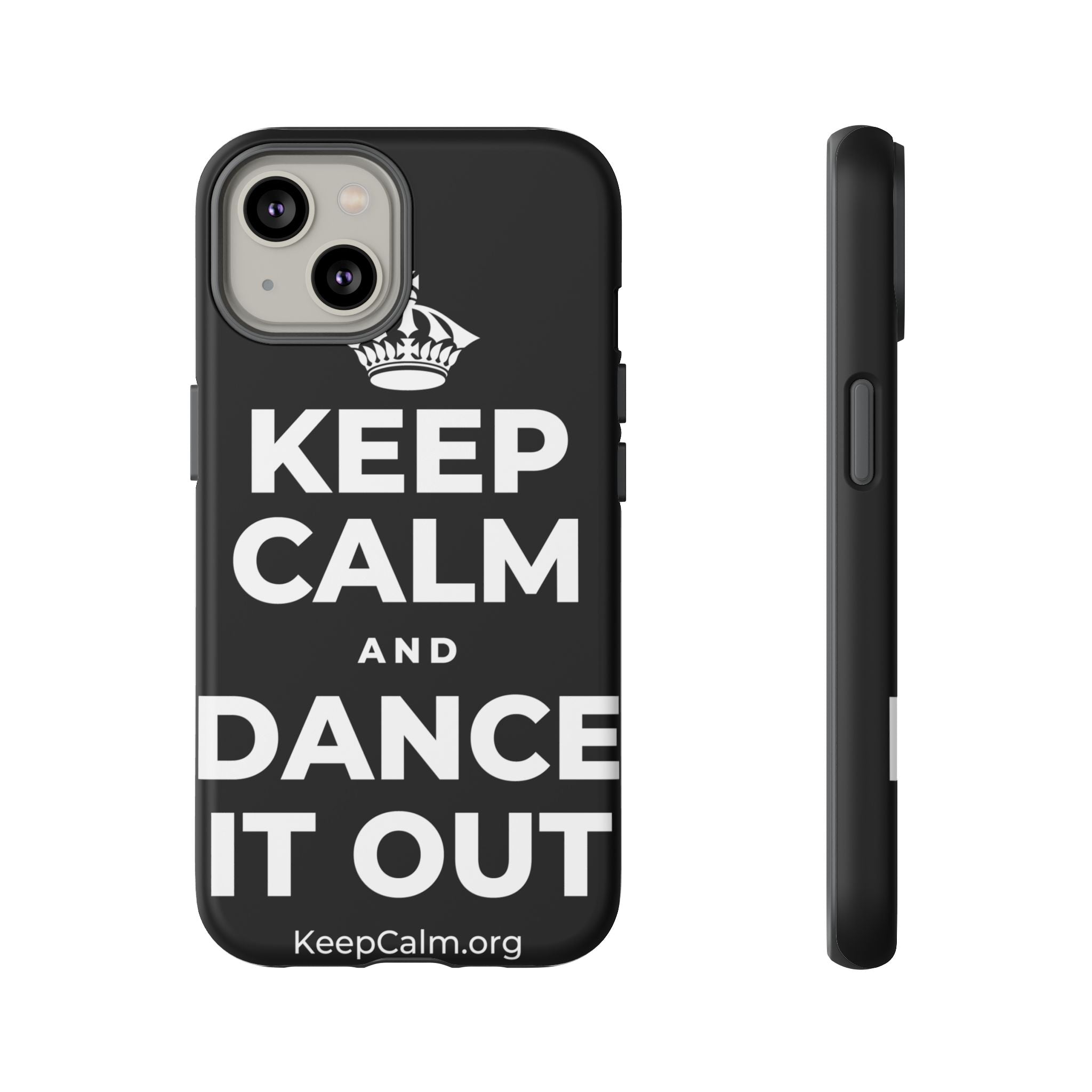 KEEP CALM AND DANCE IT OUT Phone Case
