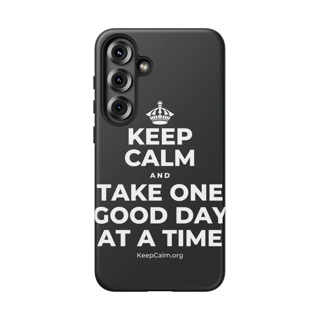 KEEP CALM AND TAKE ONE GOOD DAY AT A TIME Phone Case (Dark)