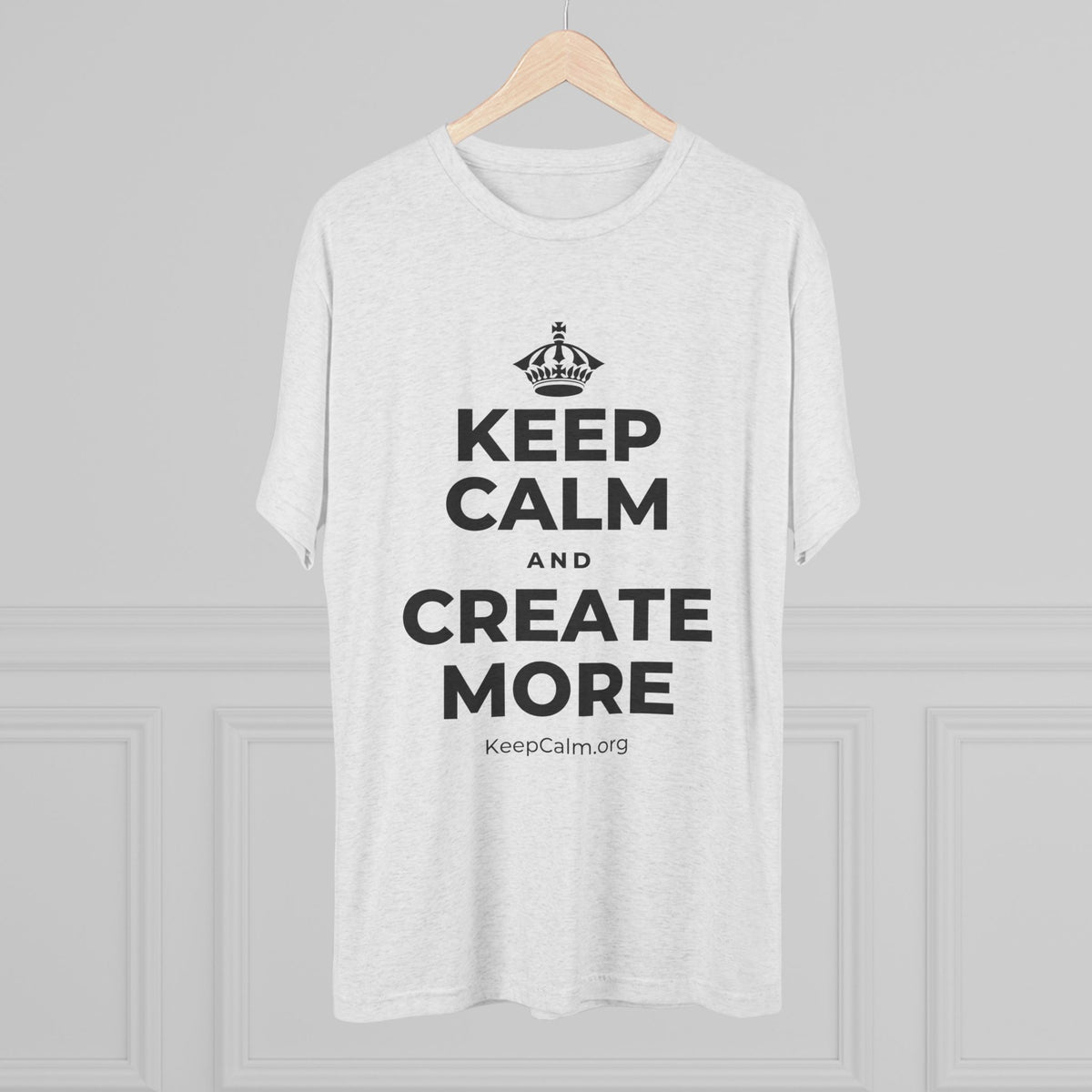 KEEP CALM AND CREATE MORE Tri-Blend Tee