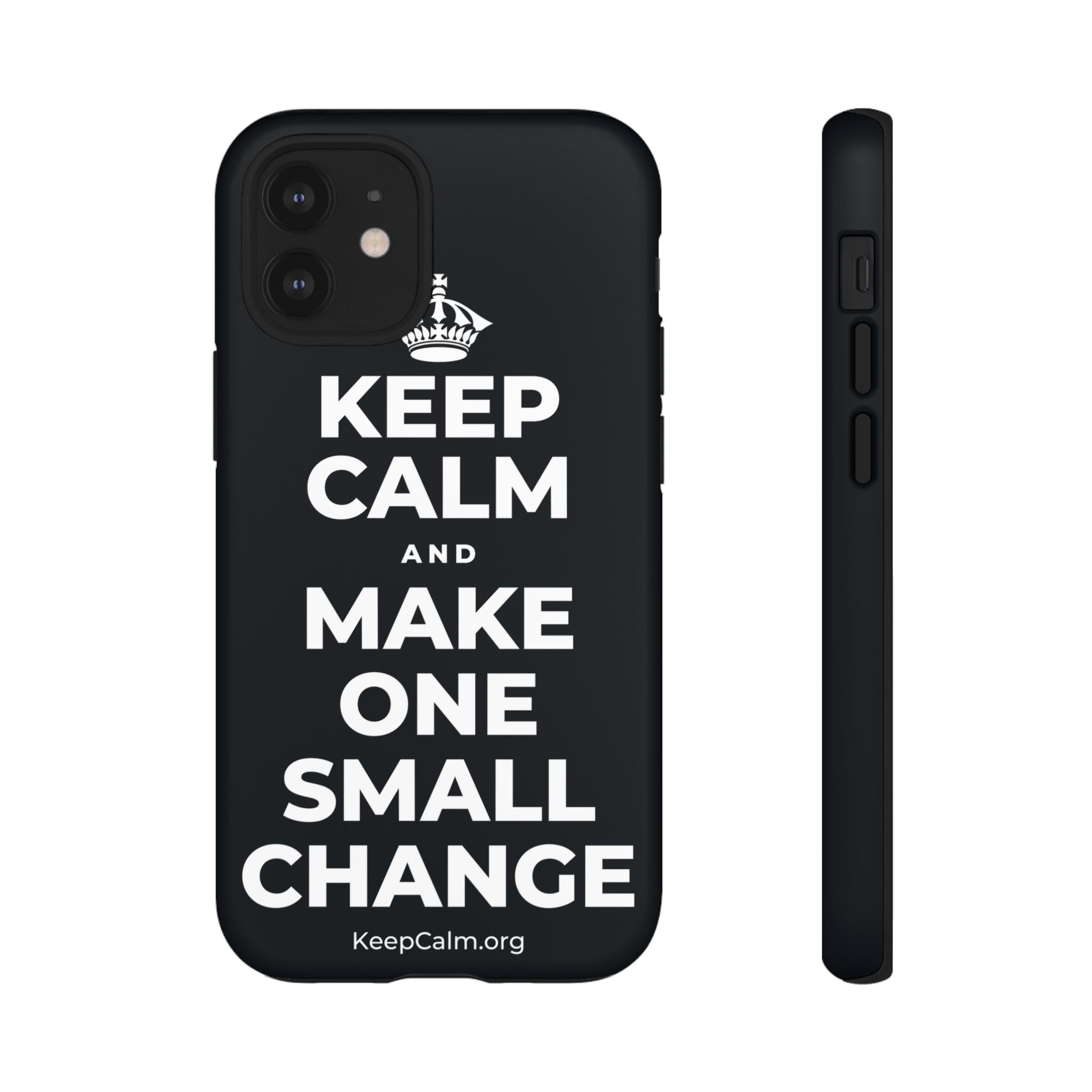 KEEP CALM AND MAKE ONE SMALL CHANGE Phone Case (Dark)