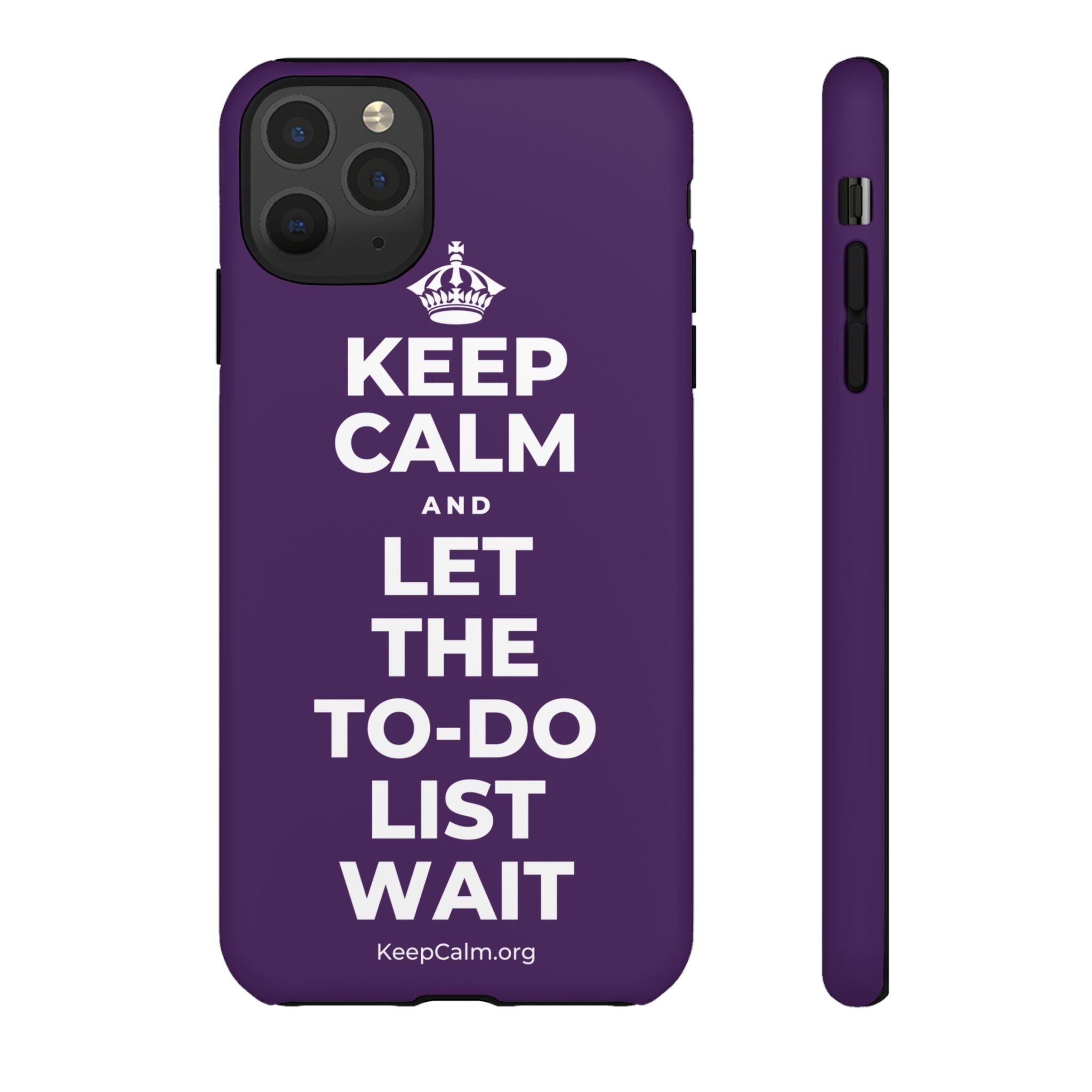 KEEP CALM AND LET THE TO-DO LIST WAIT Phone Case
