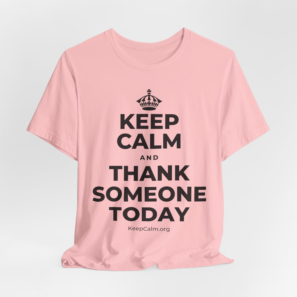 KEEP CALM AND THANK SOMEONE TODAY T-Shirt (White–Asphalt)