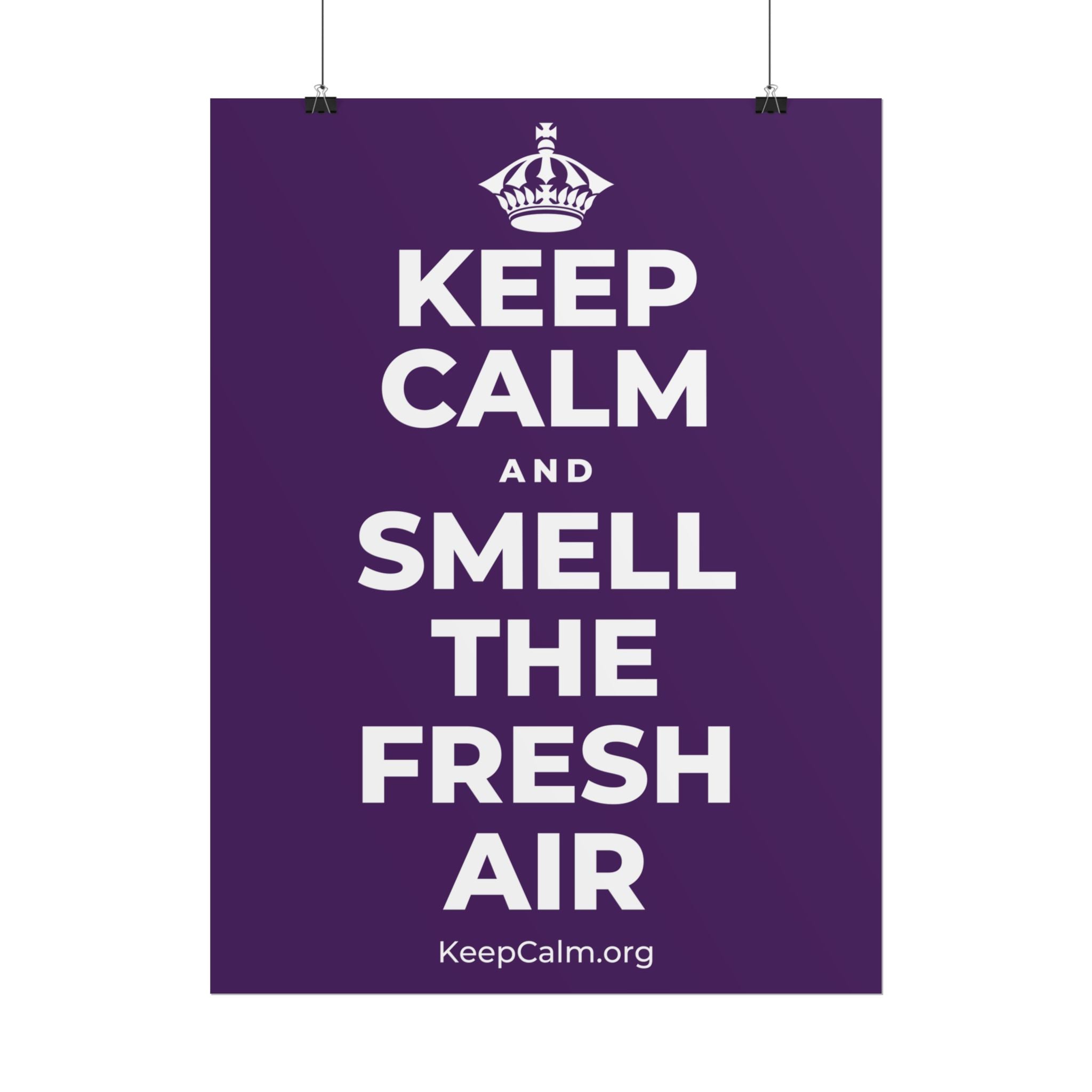 KEEP CALM AND SMELL THE FRESH AIR Poster