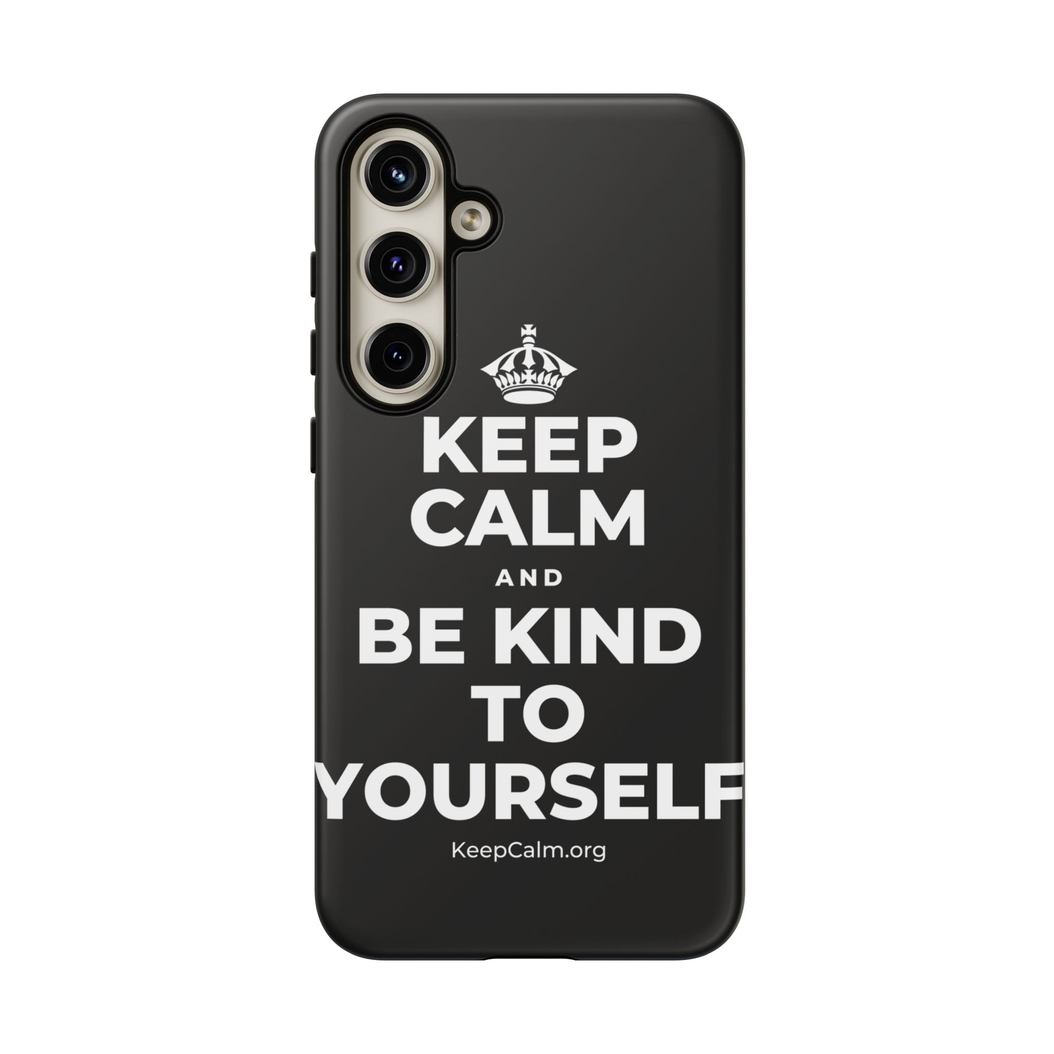 KEEP CALM AND BE KIND TO YOURSELF Phone Case