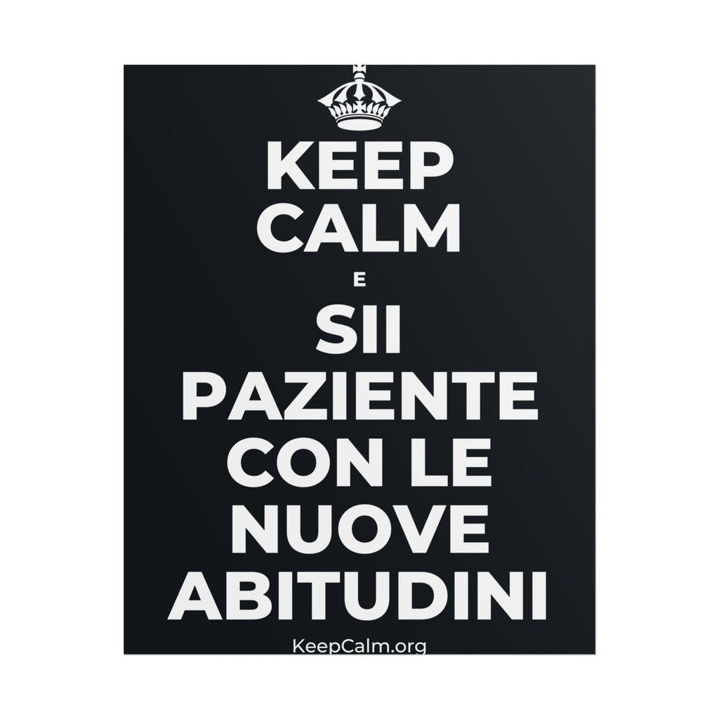 KEEP CALM E SII PAZIENTE CON LE NUOVE ABITUDINI Poster (Dark)