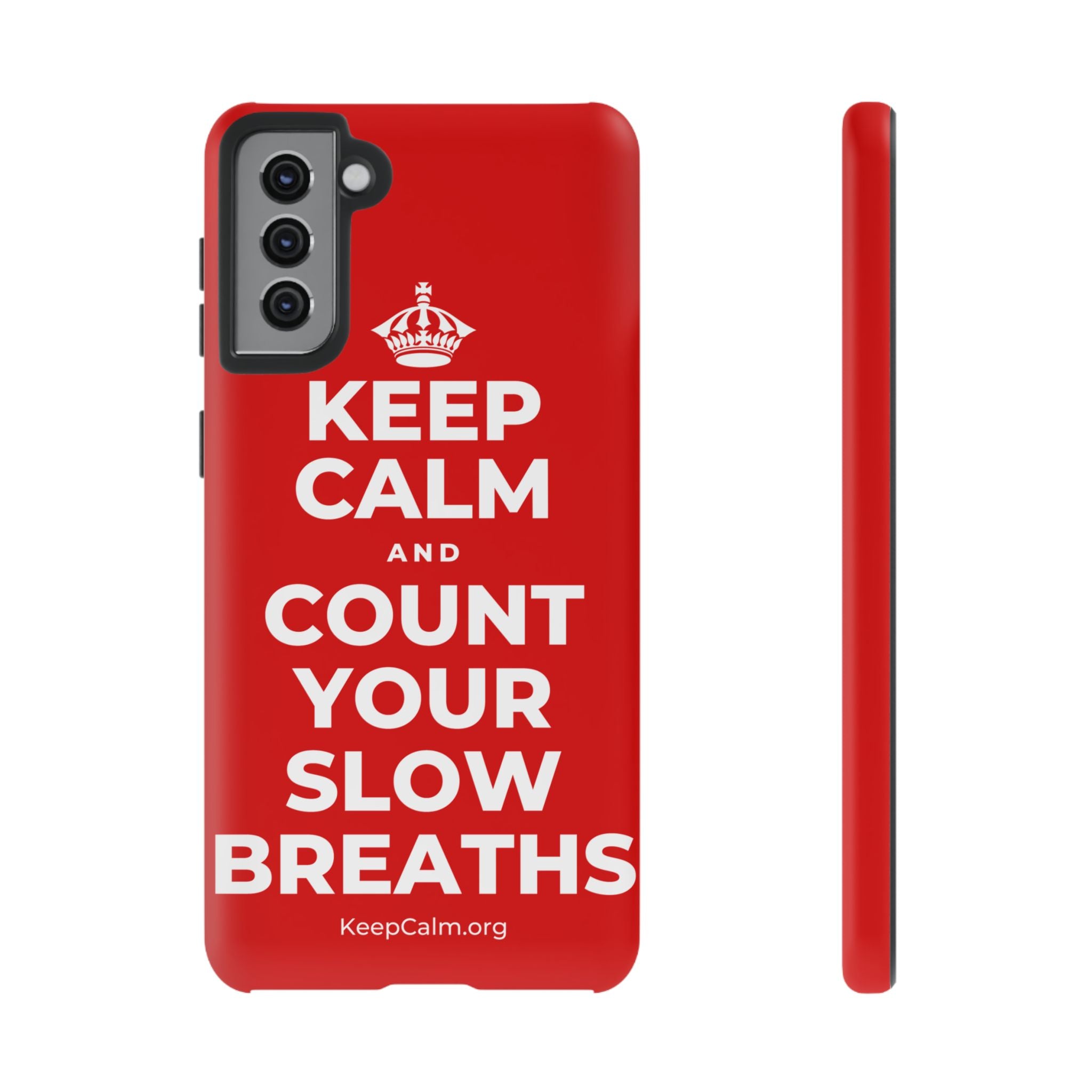 KEEP CALM AND COUNT YOUR SLOW BREATHS Phone Case