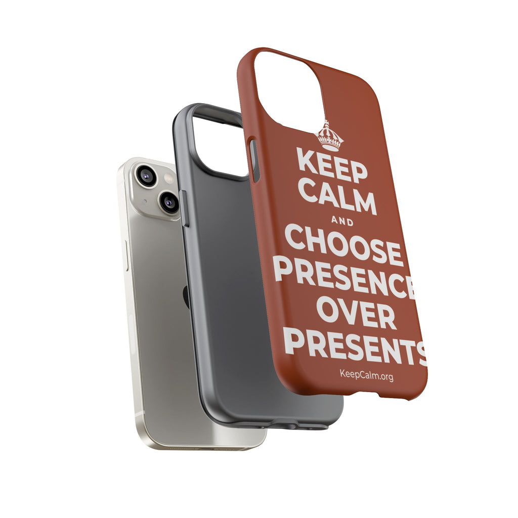 KEEP CALM AND CHOOSE PRESENCE OVER PRESENTS Phone Case