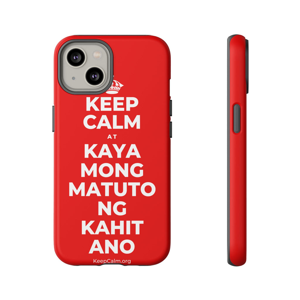 KEEP CALM AT KAYA MONG MATUTO NG KAHIT ANO Phone Case