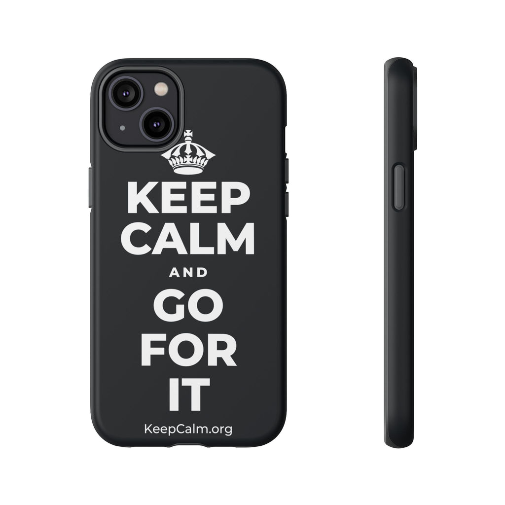 KEEP CALM AND GO FOR IT Phone Case (Dark)