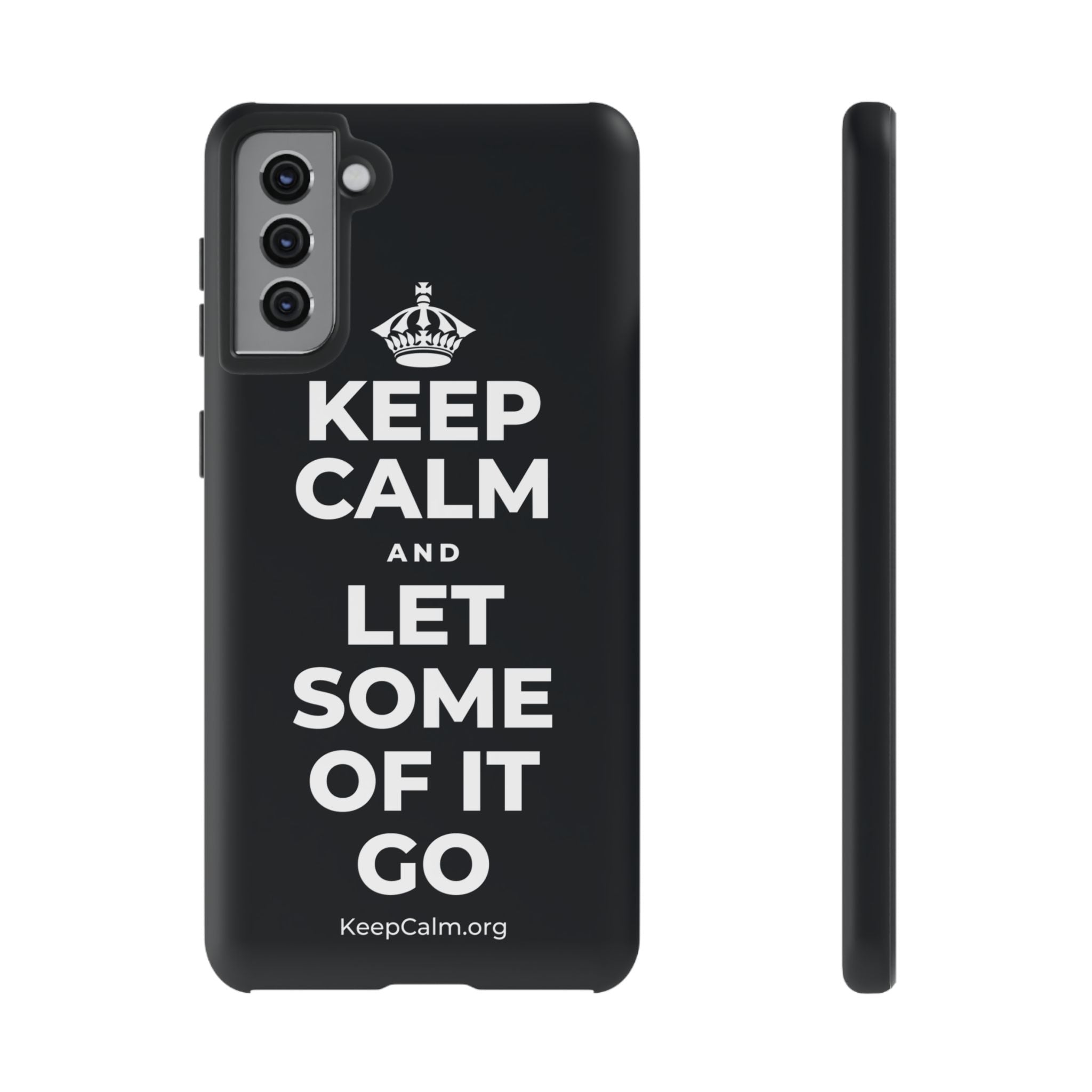 KEEP CALM AND LET SOME OF IT GO Phone Case (Dark)