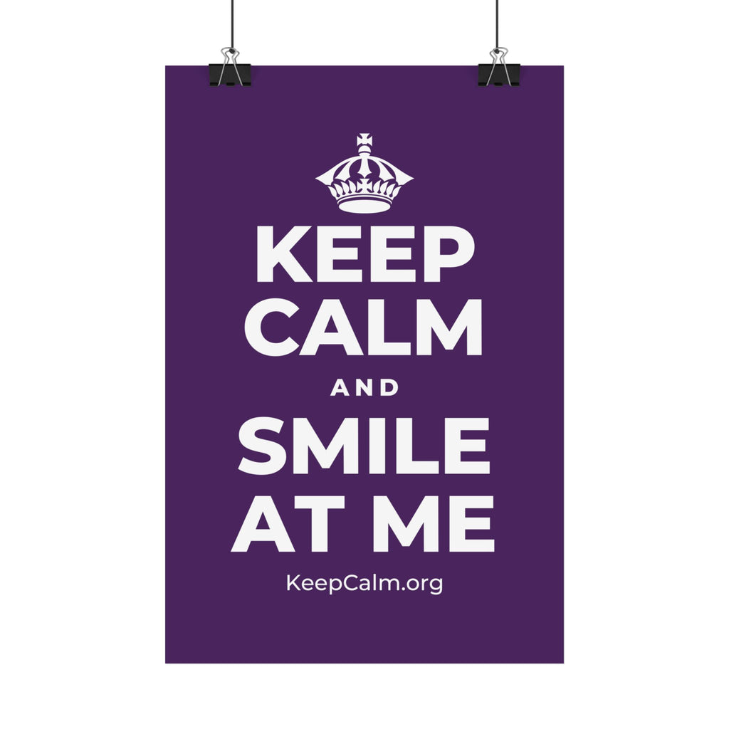 KEEP CALM AND SMILE AT ME Satin Poster