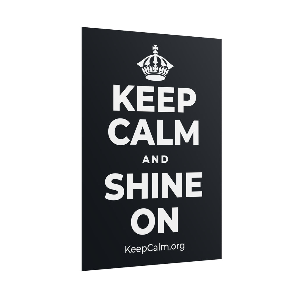 KEEP CALM AND SHINE ON Poster (Dark)