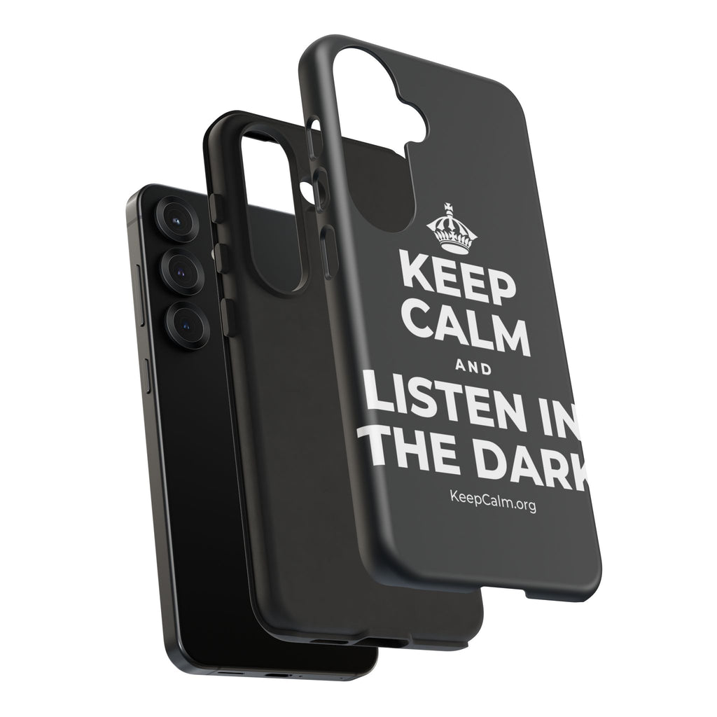 KEEP CALM AND LISTEN IN THE DARK Phone Case (Dark)