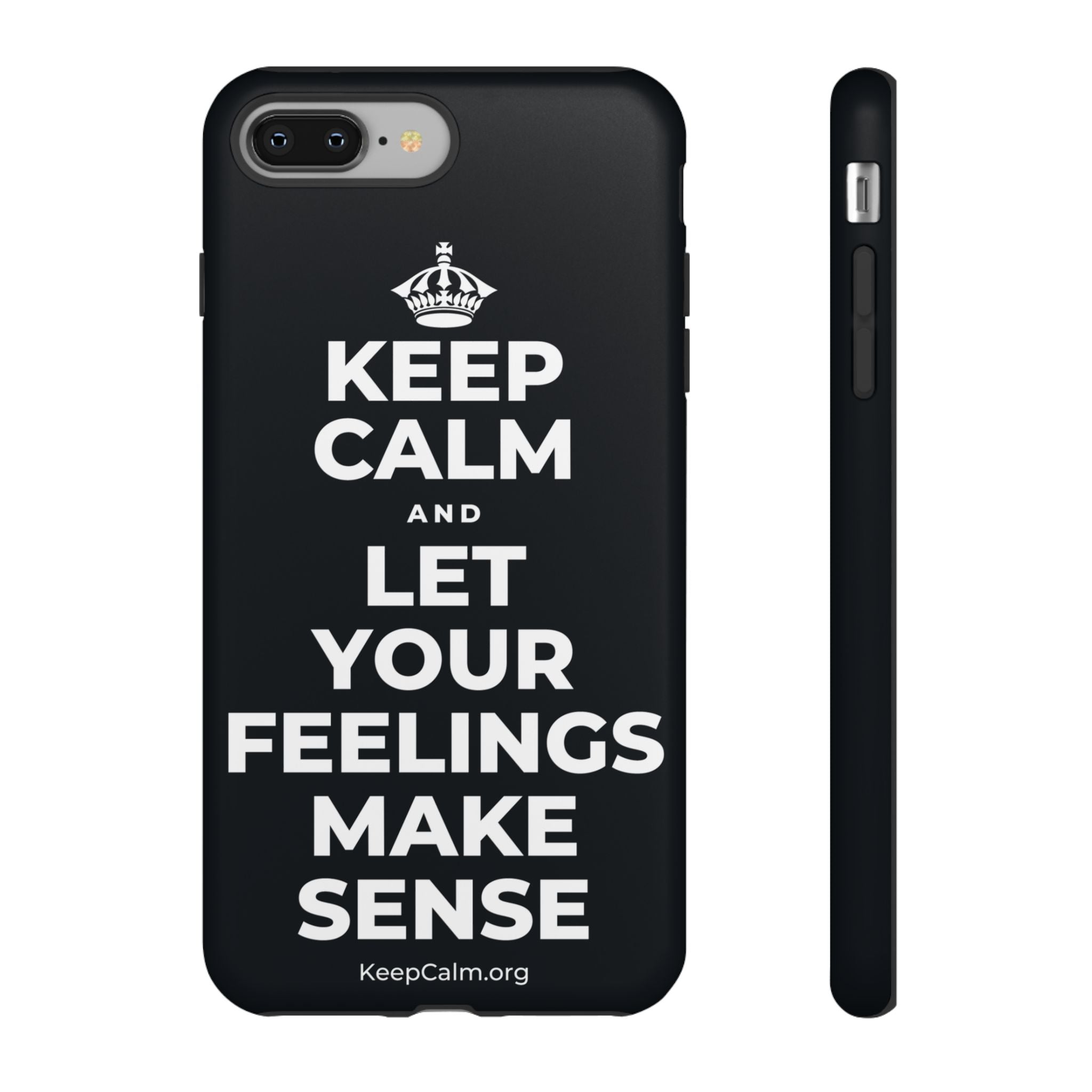 KEEP CALM AND LET YOUR FEELINGS MAKE SENSE Phone Case (Dark)