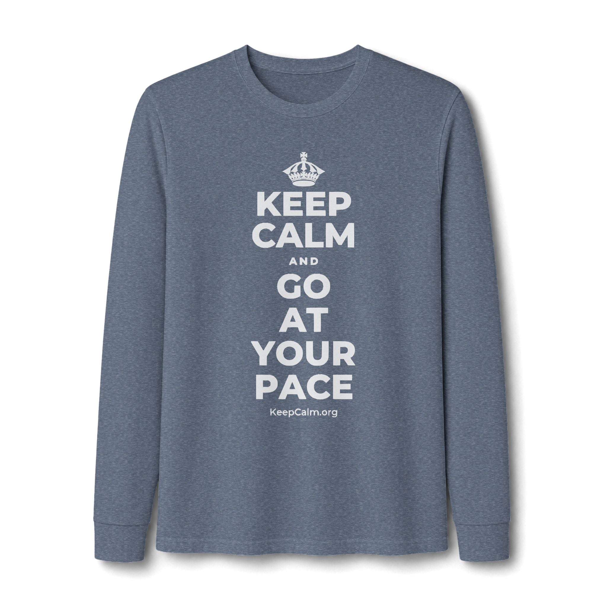 KEEP CALM AND GO AT YOUR PACE Long Sleeve Tee