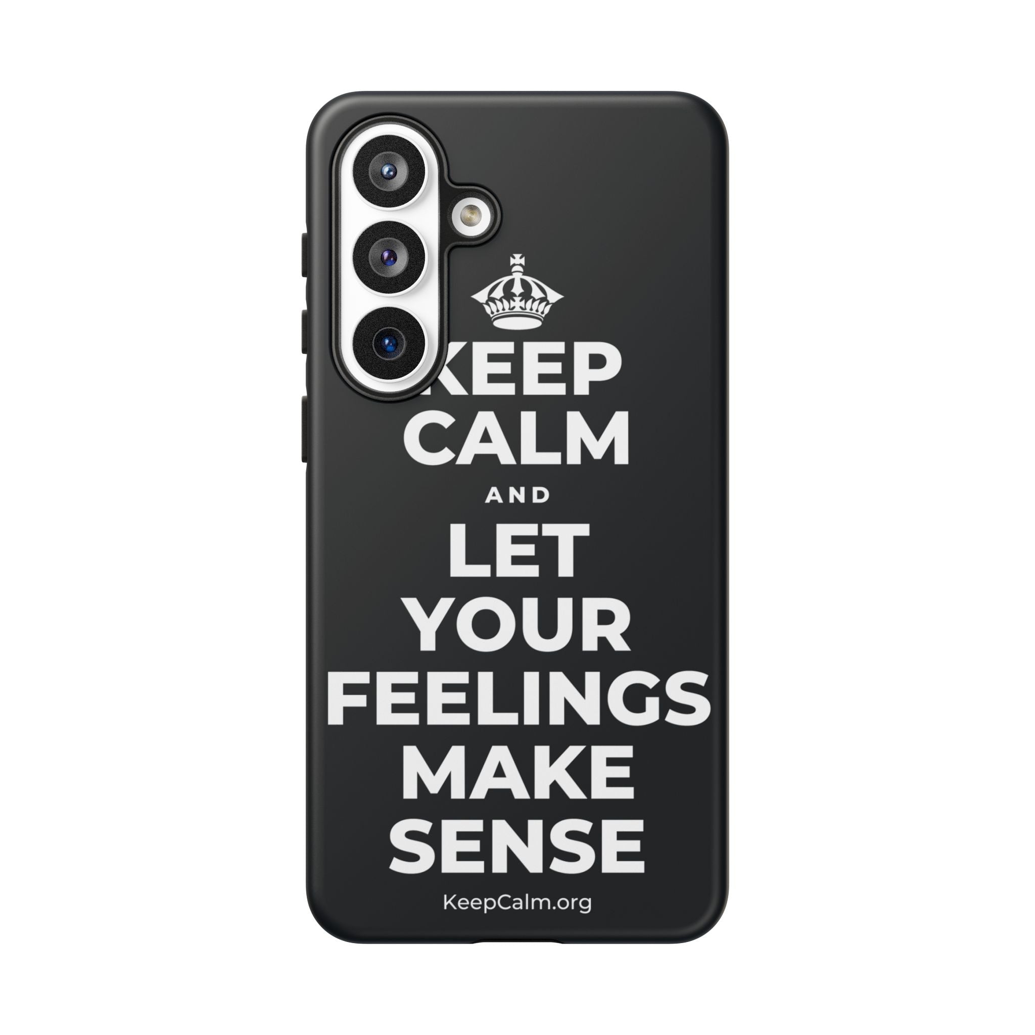 KEEP CALM AND LET YOUR FEELINGS MAKE SENSE Phone Case (Dark)