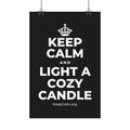 KEEP CALM AND LIGHT A COZY CANDLE Satin Poster
