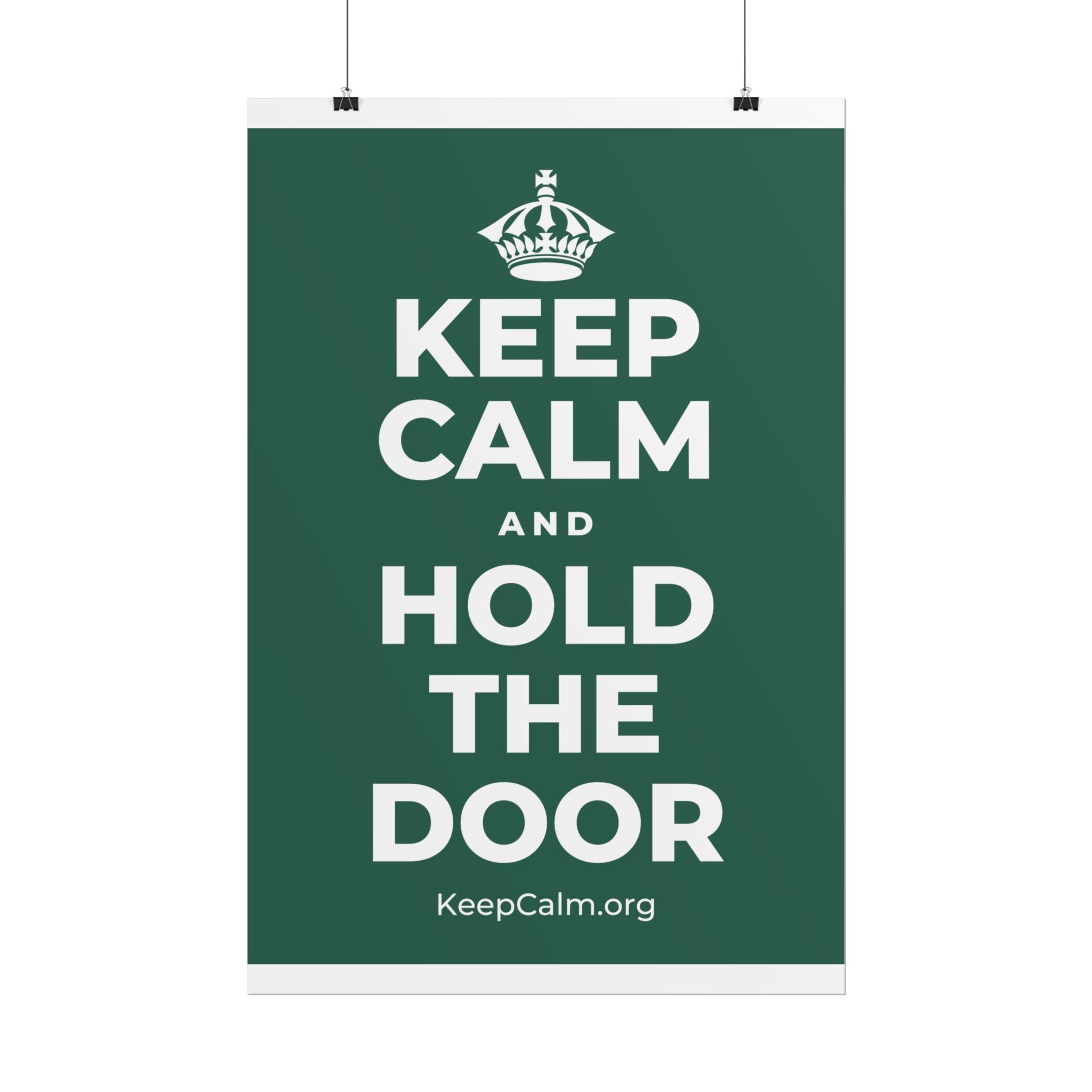 KEEP CALM AND HOLD THE DOOR Poster