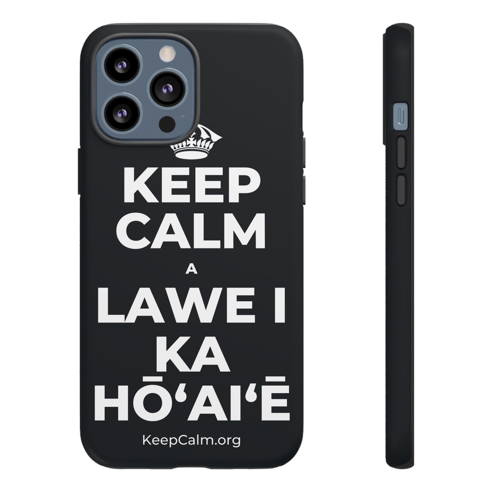 KEEP CALM A LAWE I KA HŌʻAIʻĒ Phone Case (Dark)