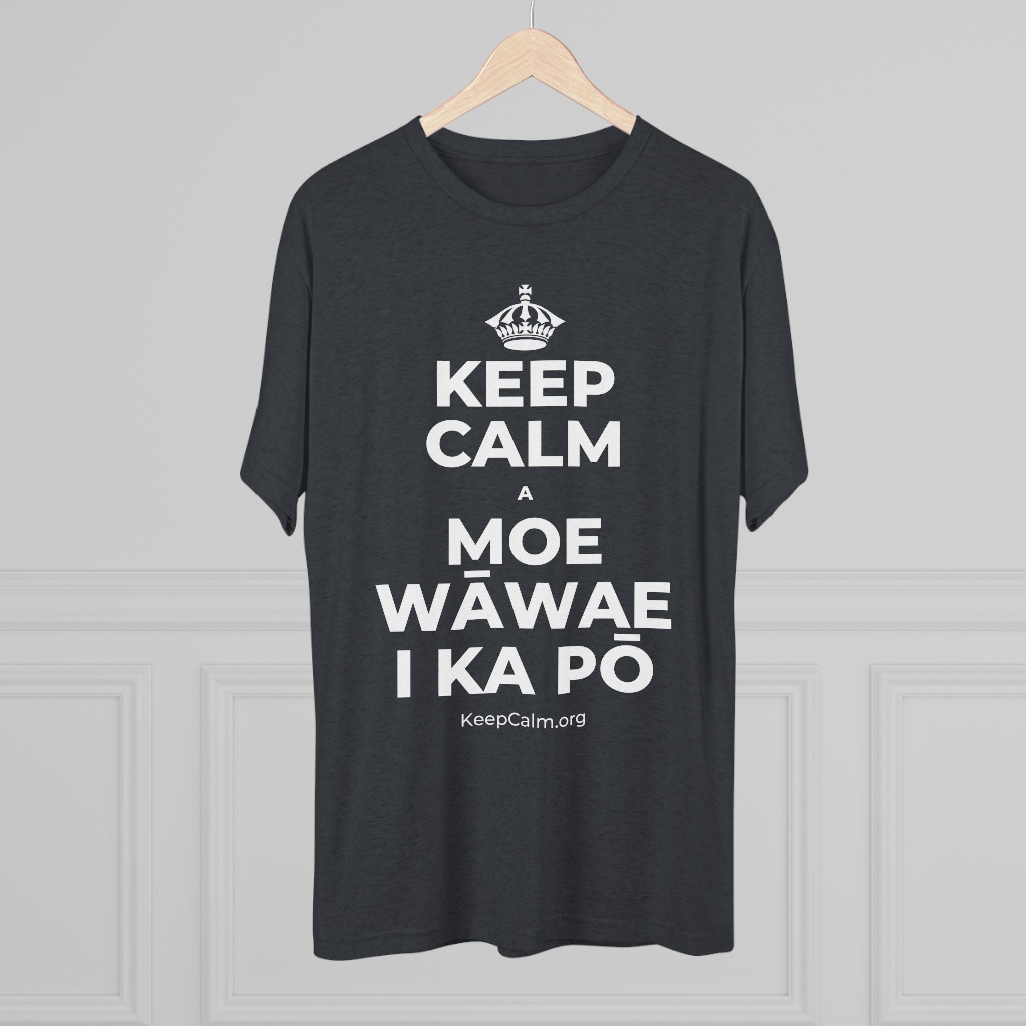 KEEP CALM A MOE WĀWAE I KA PŌ Tri-Blend Tee