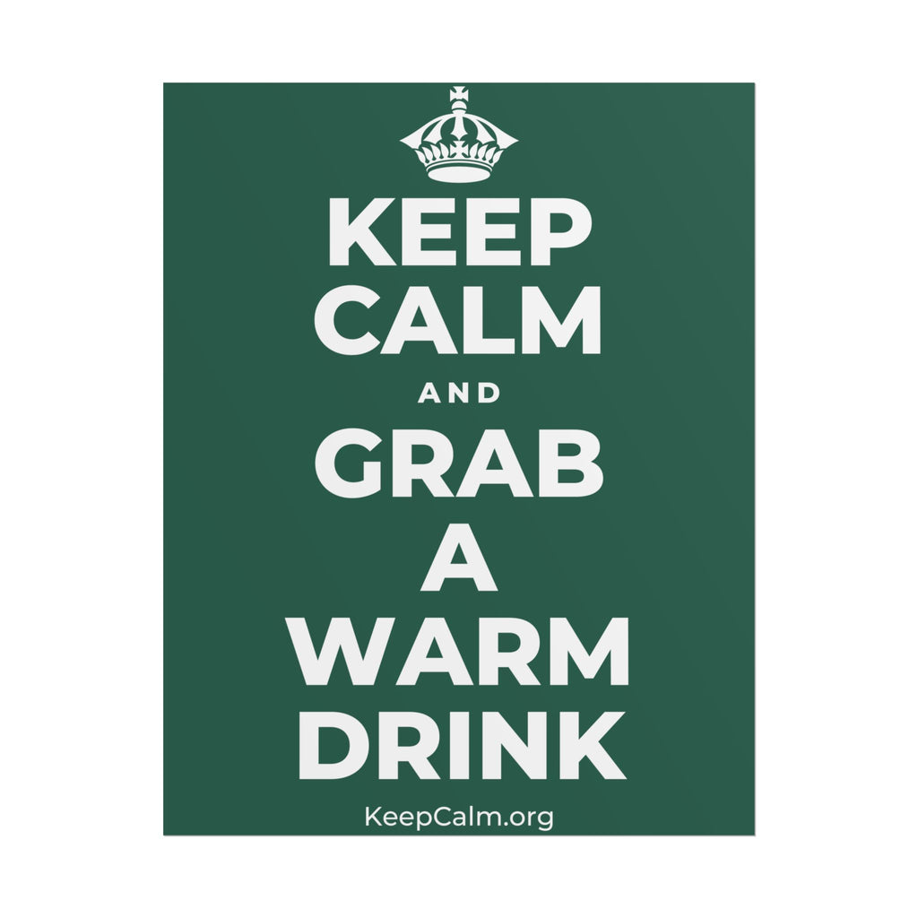 KEEP CALM AND GRAB A WARM DRINK Poster