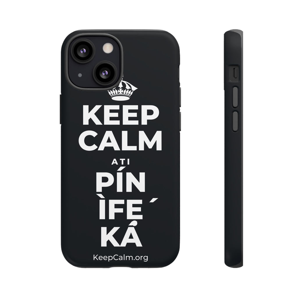 KEEP CALM ATI PÍN ÌFẸ́ KÁ Phone Case (Dark)