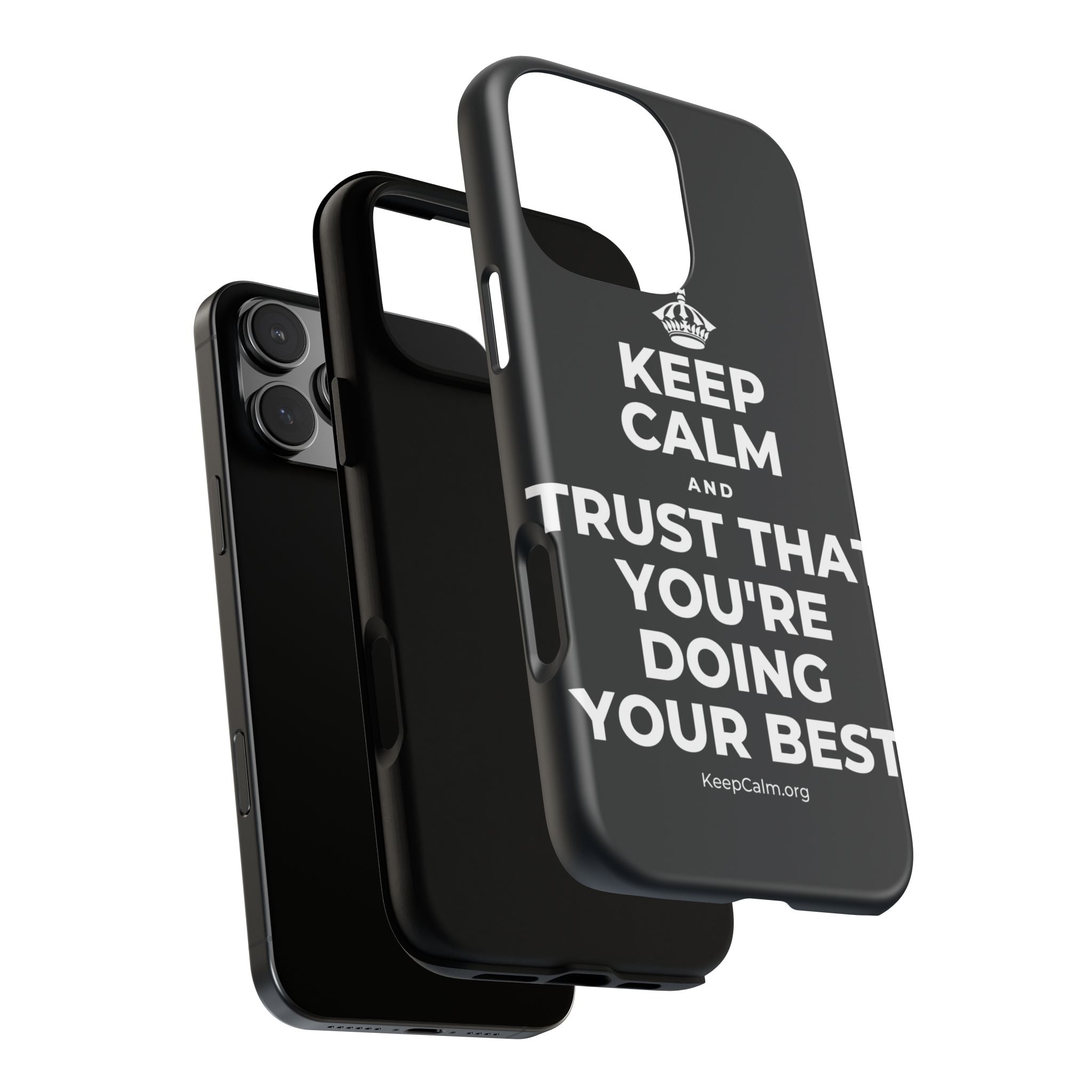 KEEP CALM AND TRUST THAT YOU'RE DOING YOUR BEST Phone Case (Dark)