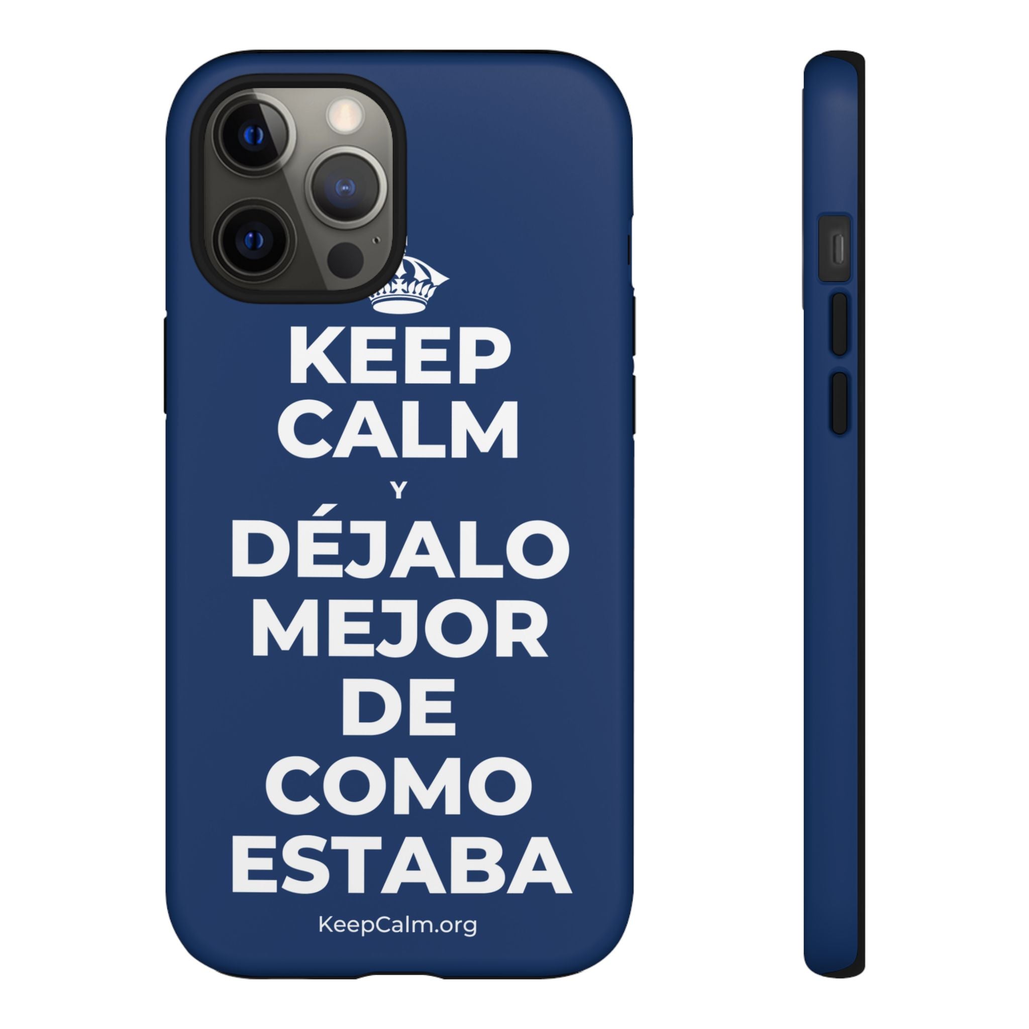 KEEP CALM Y DÉJALO MEJOR DE COMO ESTABA Phone Case