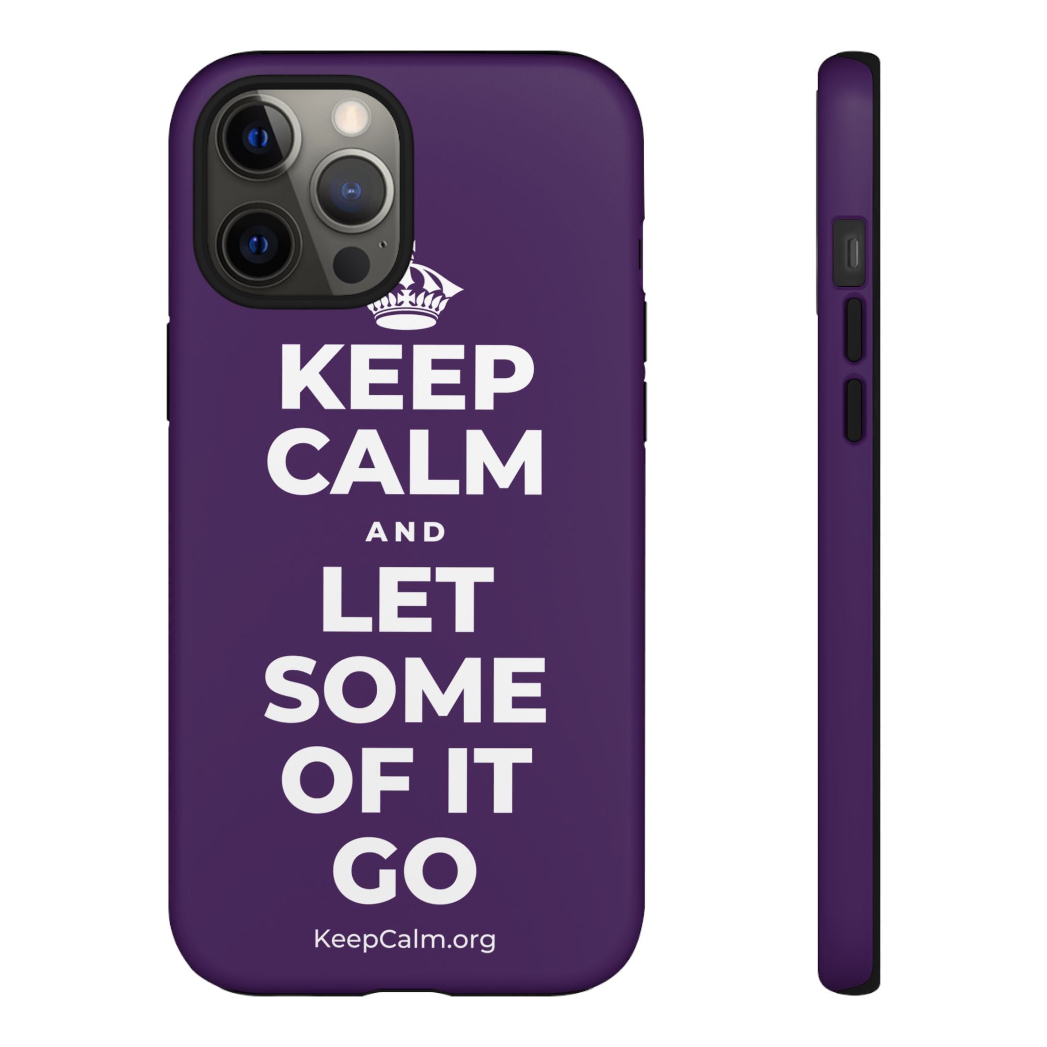 KEEP CALM AND LET SOME OF IT GO Phone Case