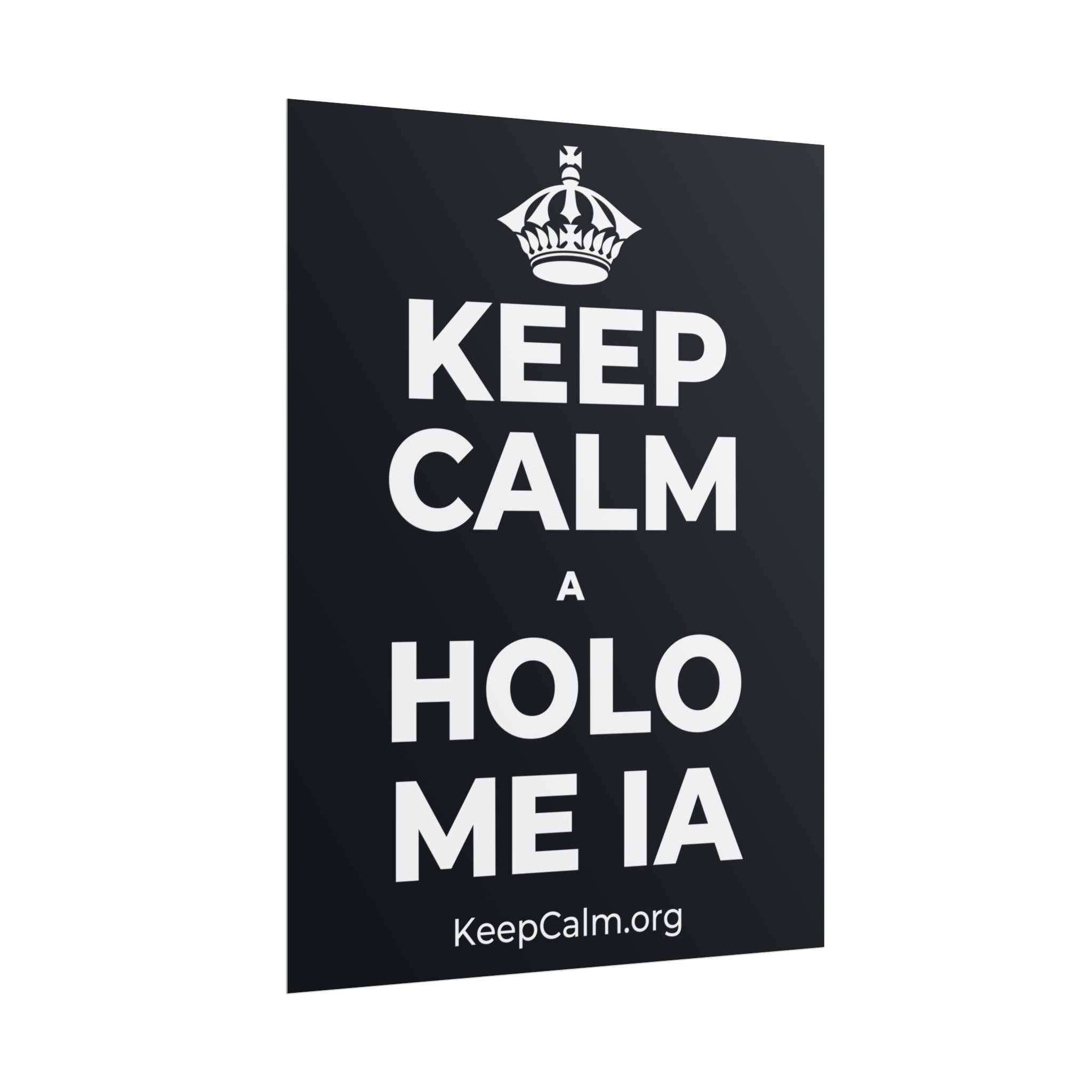 KEEP CALM A HOLO ME IA Poster (Dark)