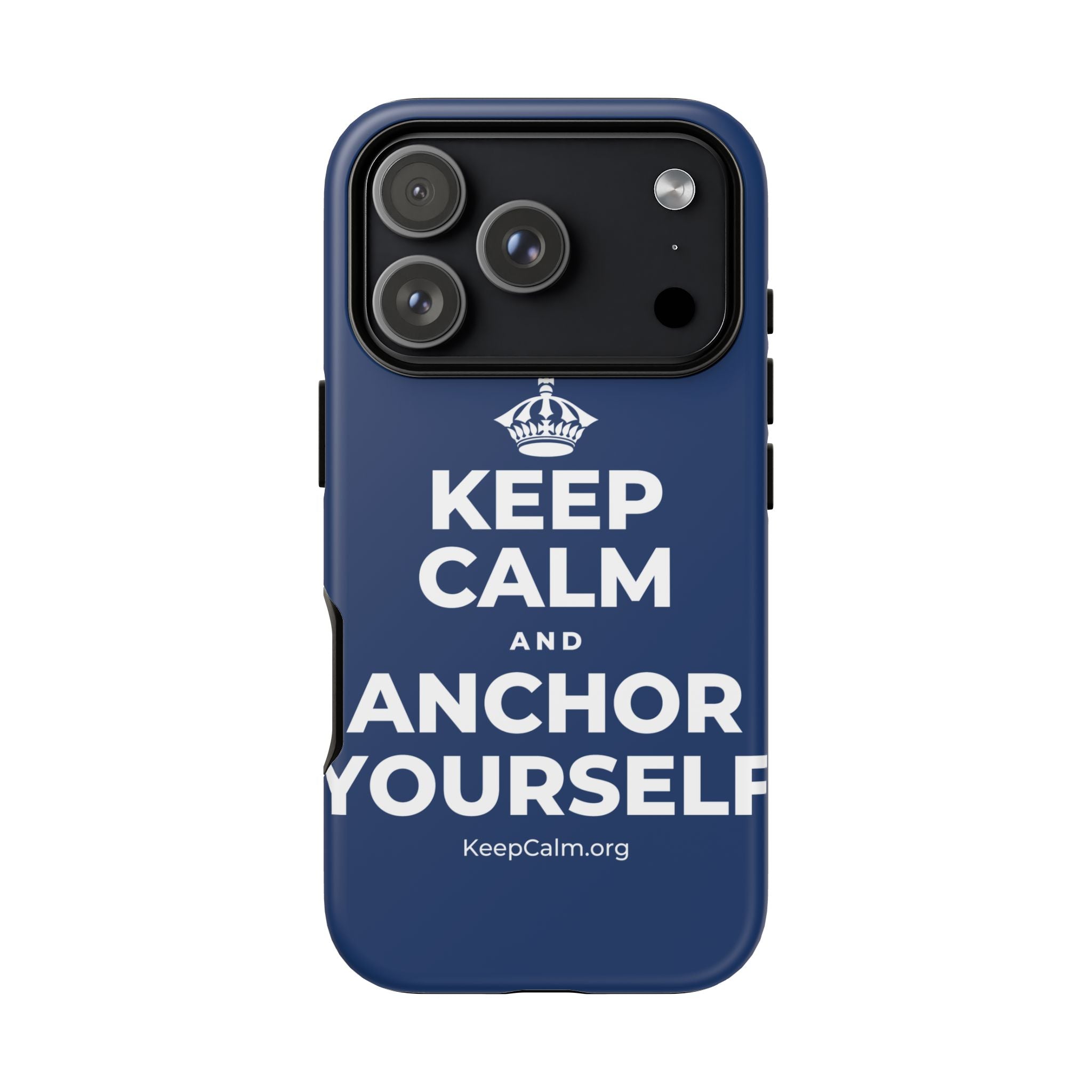 KEEP CALM AND ANCHOR YOURSELF Phone Case
