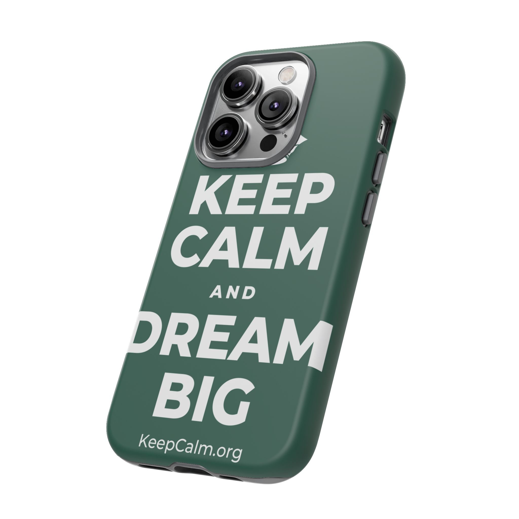 KEEP CALM AND DREAM BIG Phone Case